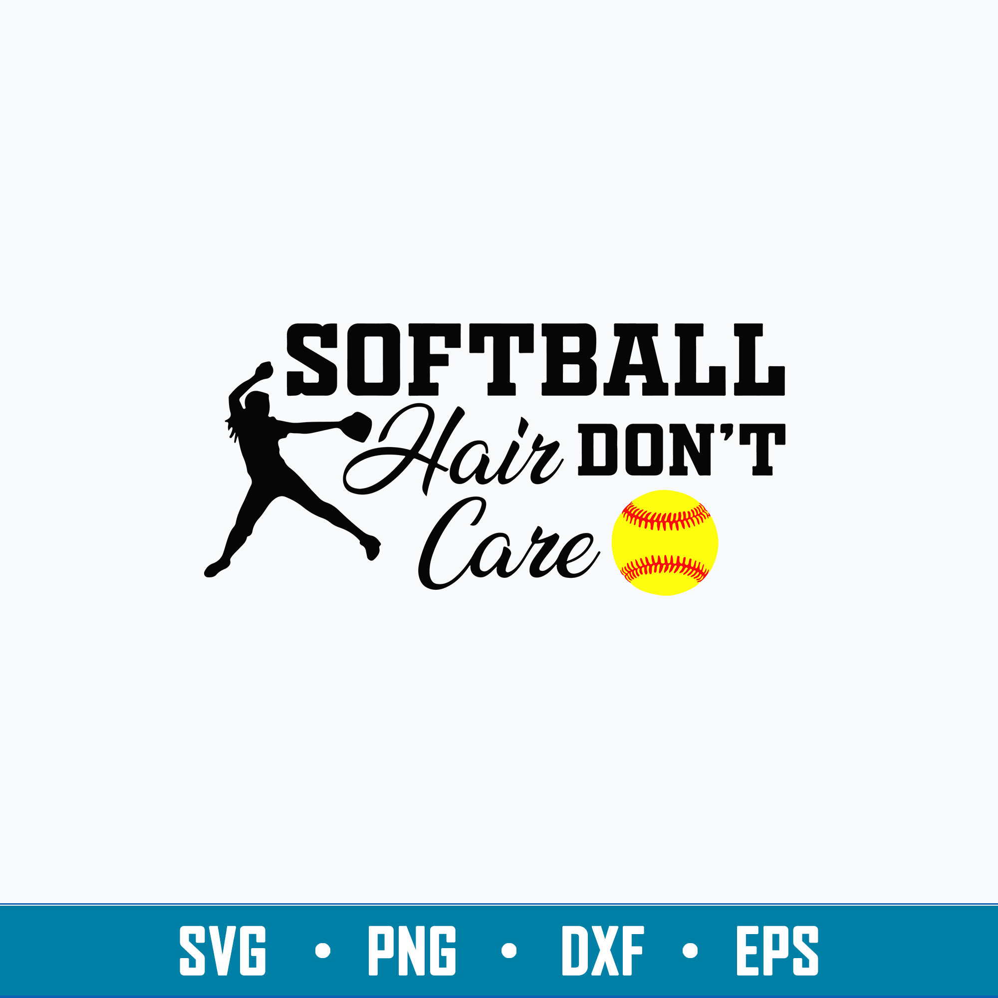 Softball Hair Don_t Care Svg, Softball Svg, Png Dxf Eps Fil Inspire