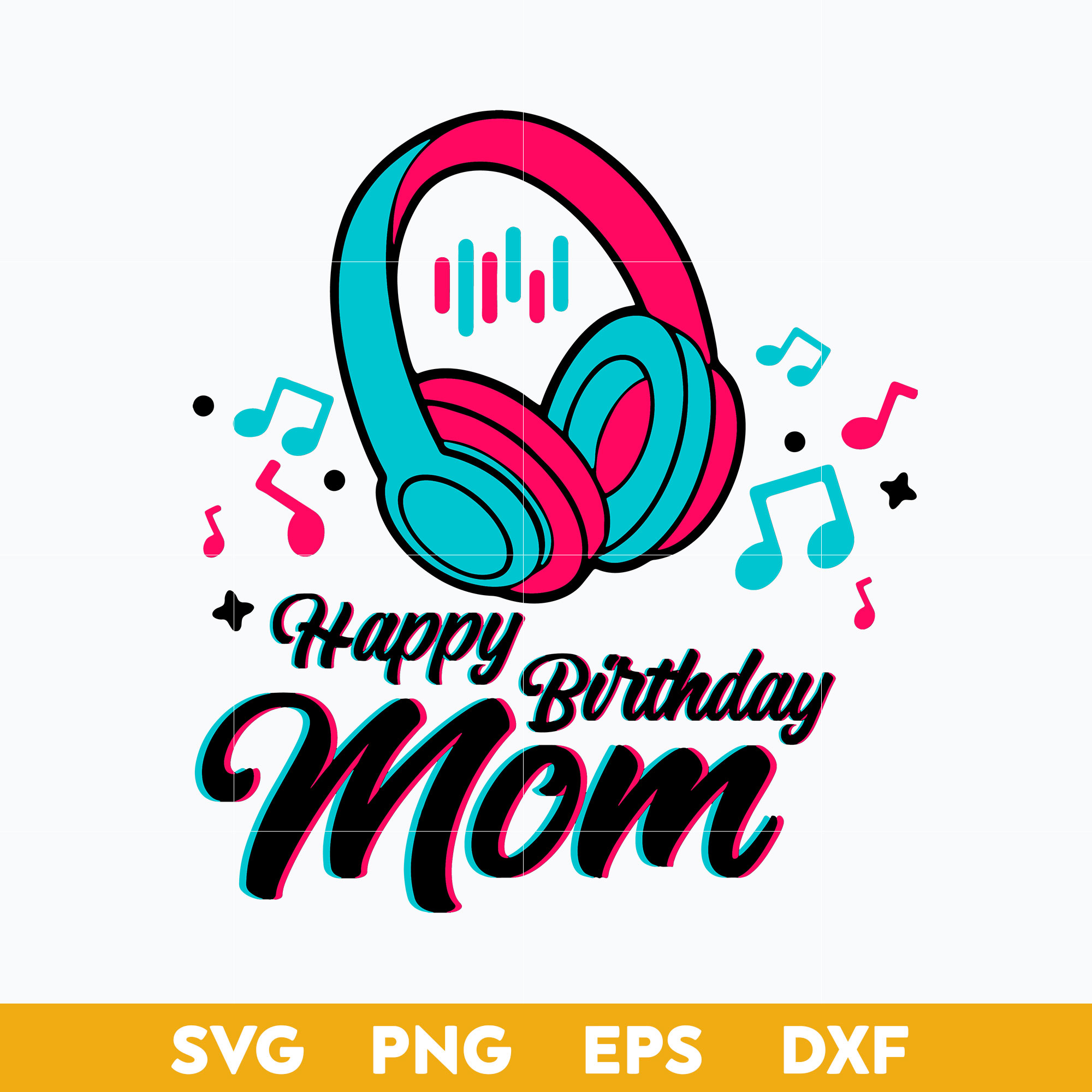 Happy Birthday Mom Svg, Mom Svg, Mother's Day Svg, Png Dxf E
