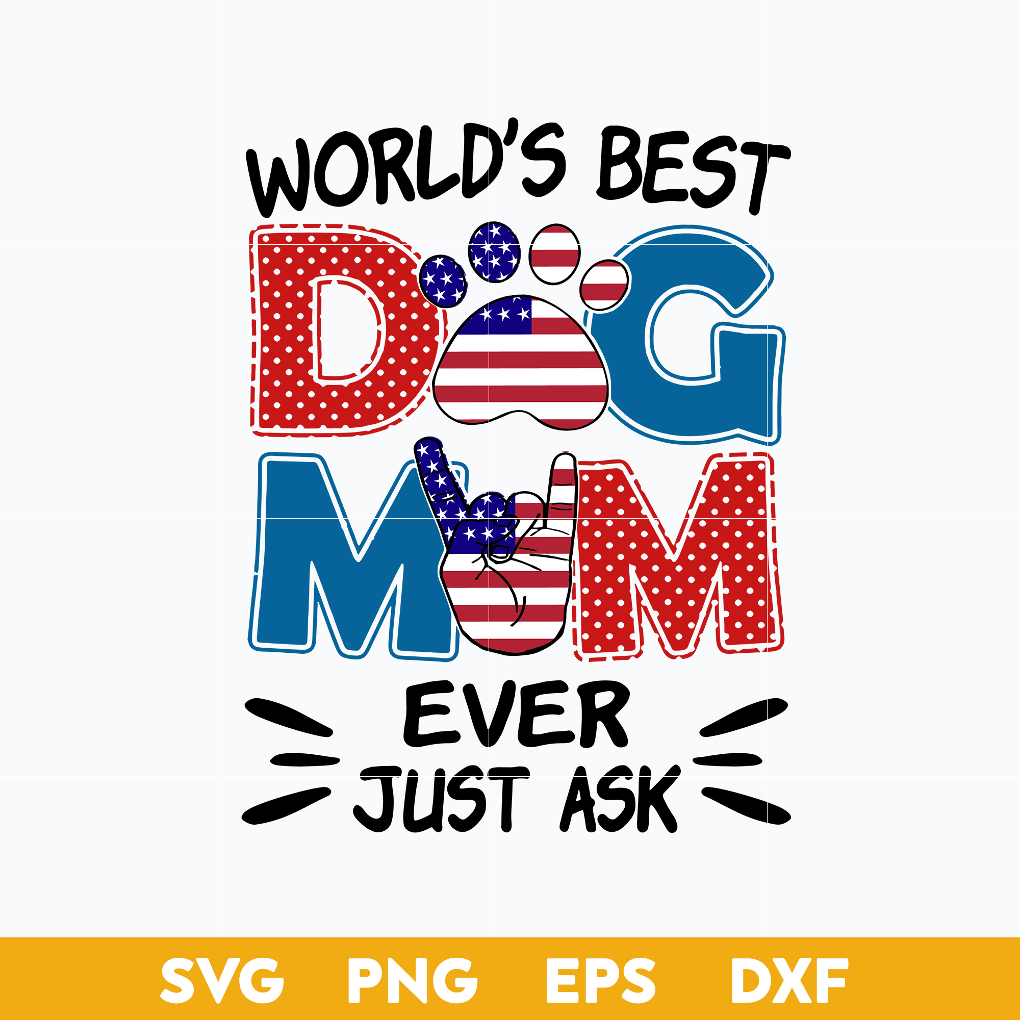 World's Best Dog Mom Ever Just Ask Svg, Mother's Day Svg, Pn Inspire