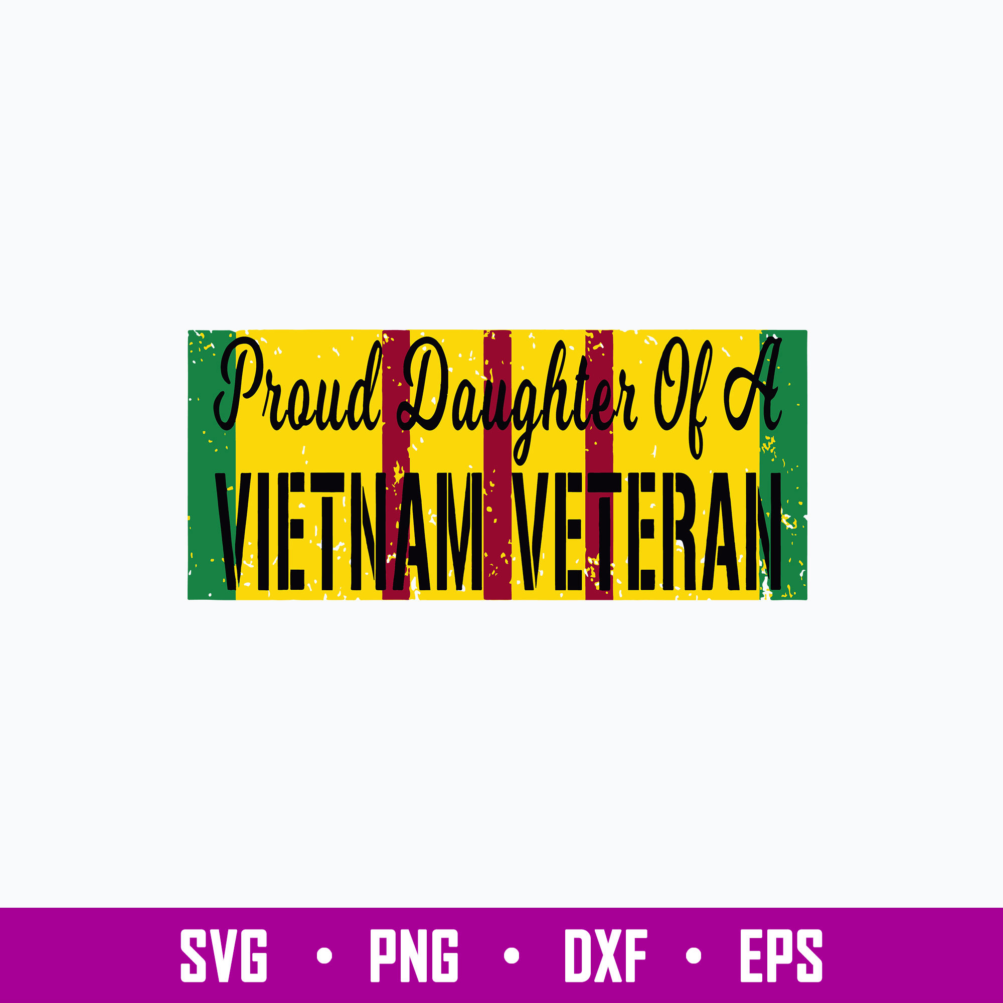 Proud Daughter Of A Vietnam Veteran Svg, Png Dxf Eps file - Inspire Uplift