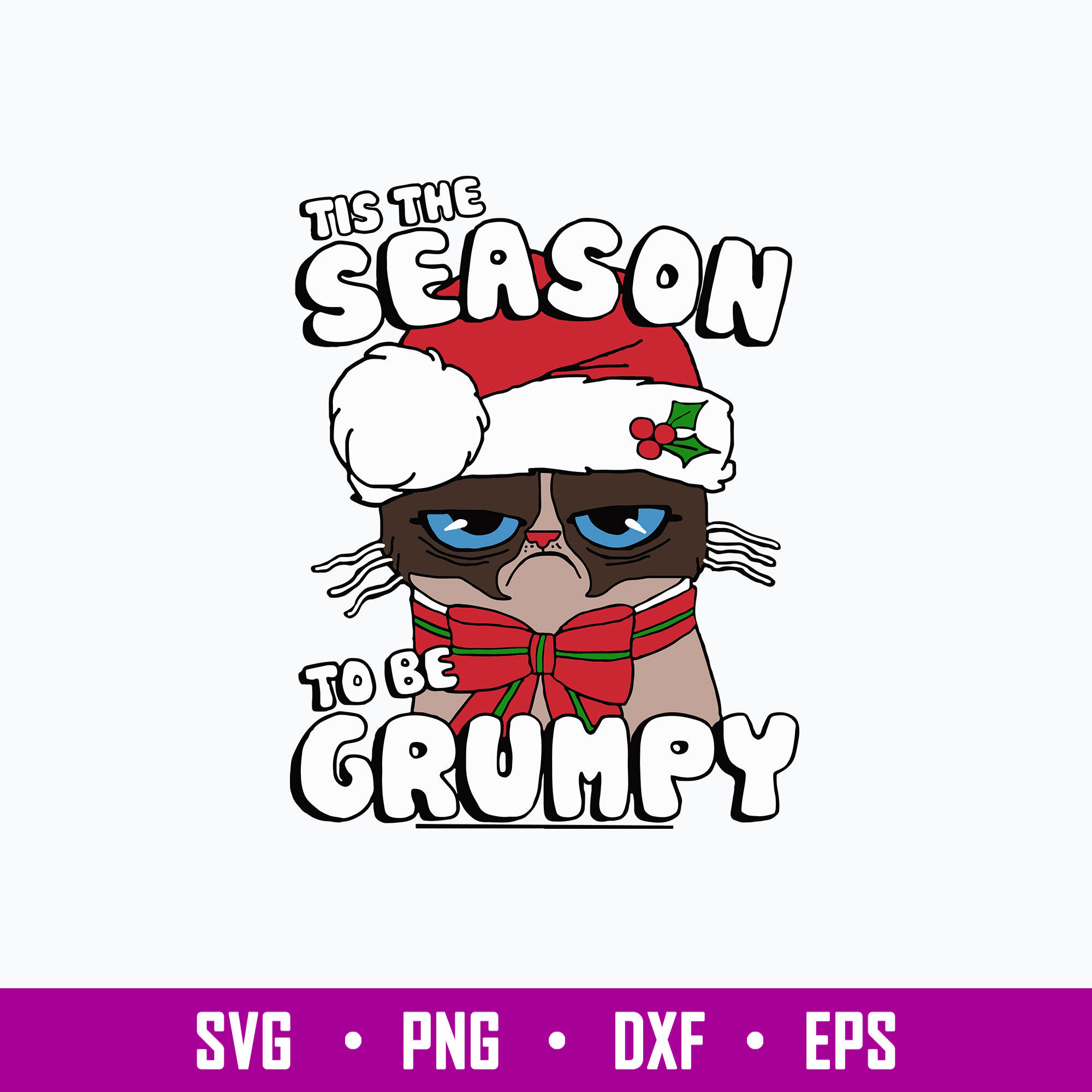 Tis The Season To Be Grumpy Svg, Grumpy Christmas Svg, Png | Inspire Uplift