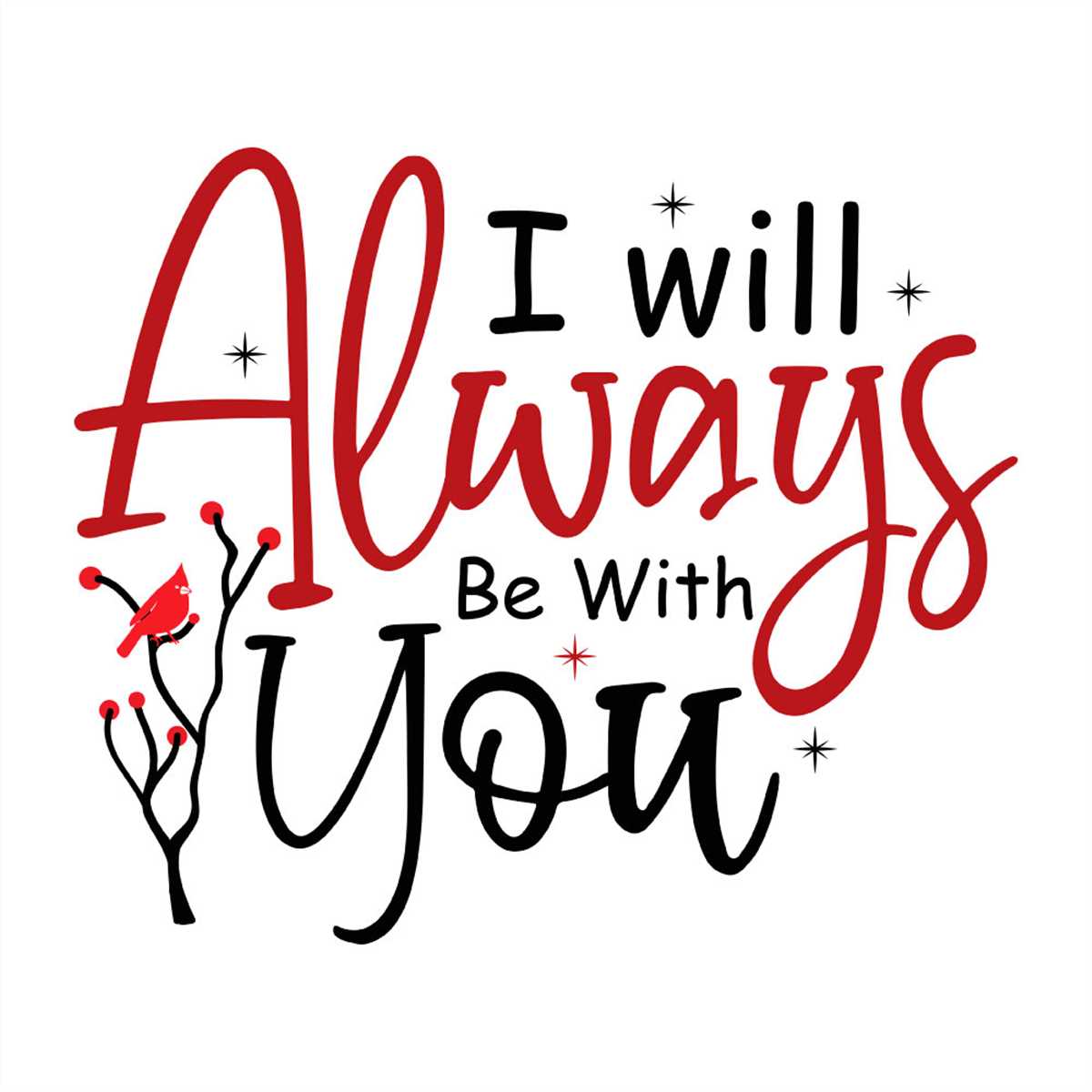 I Will Always Be With You PNG Sublimation Designs Inspire Uplift