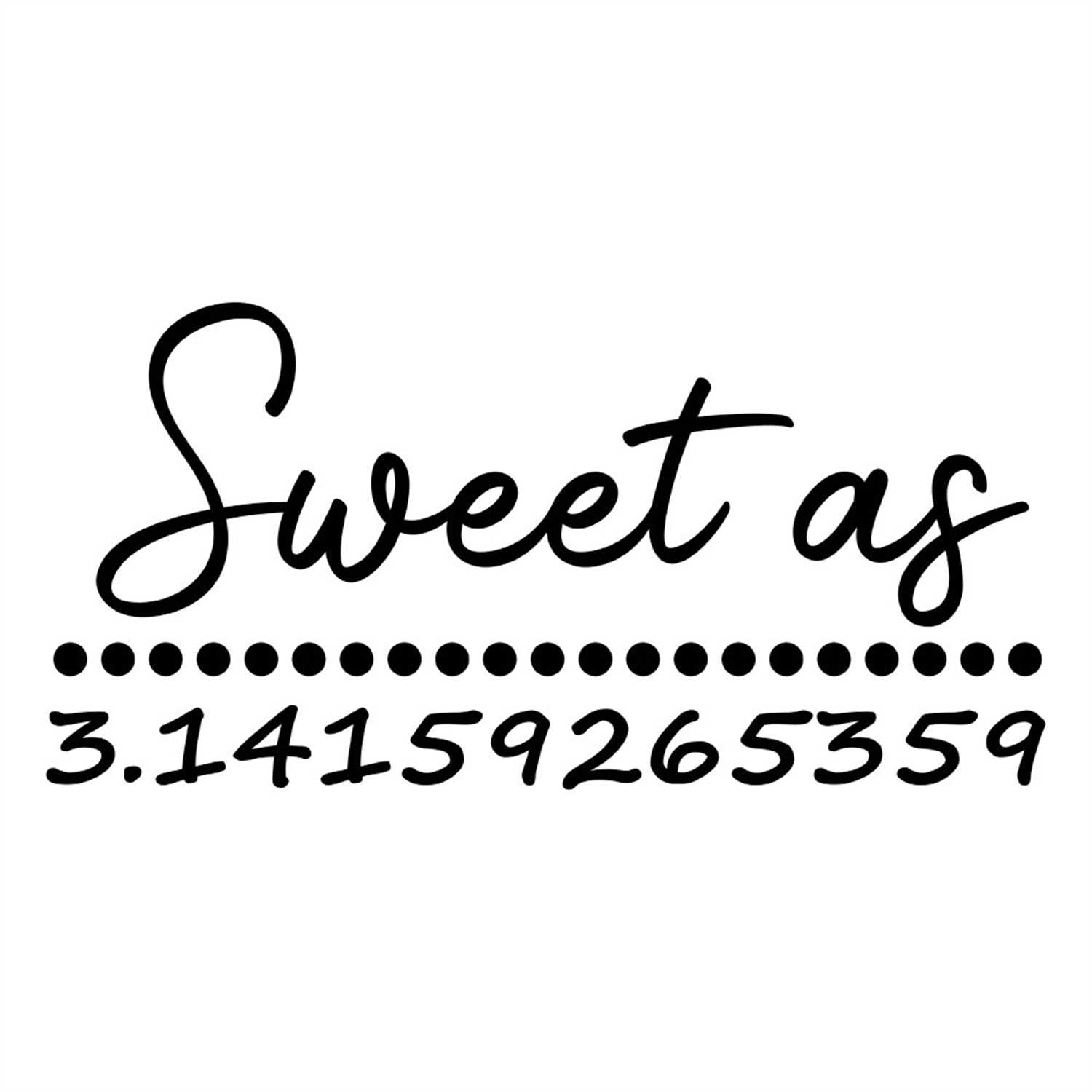 Sweet As Pi Number 3 14159265359 SVG Silhouette Inspire Uplift sweet-as-pi-number-3-14159265359-svg-silhouette-inspire-uplift