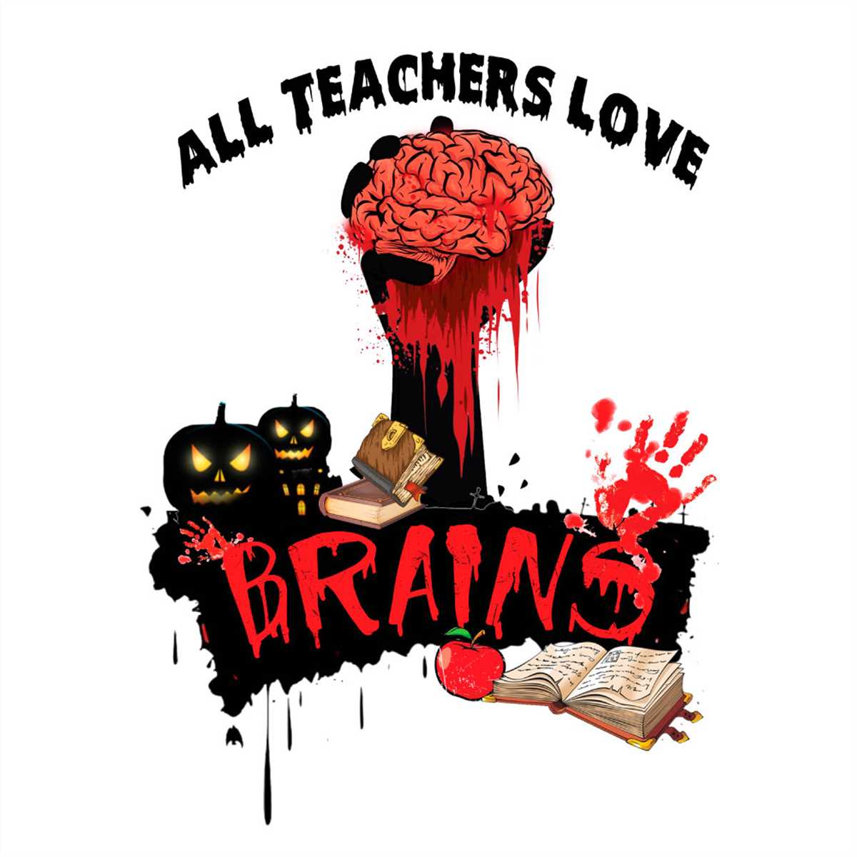 All Teachers Love PNG, Hand Holding Brains PNG Sublimation D - Inspire