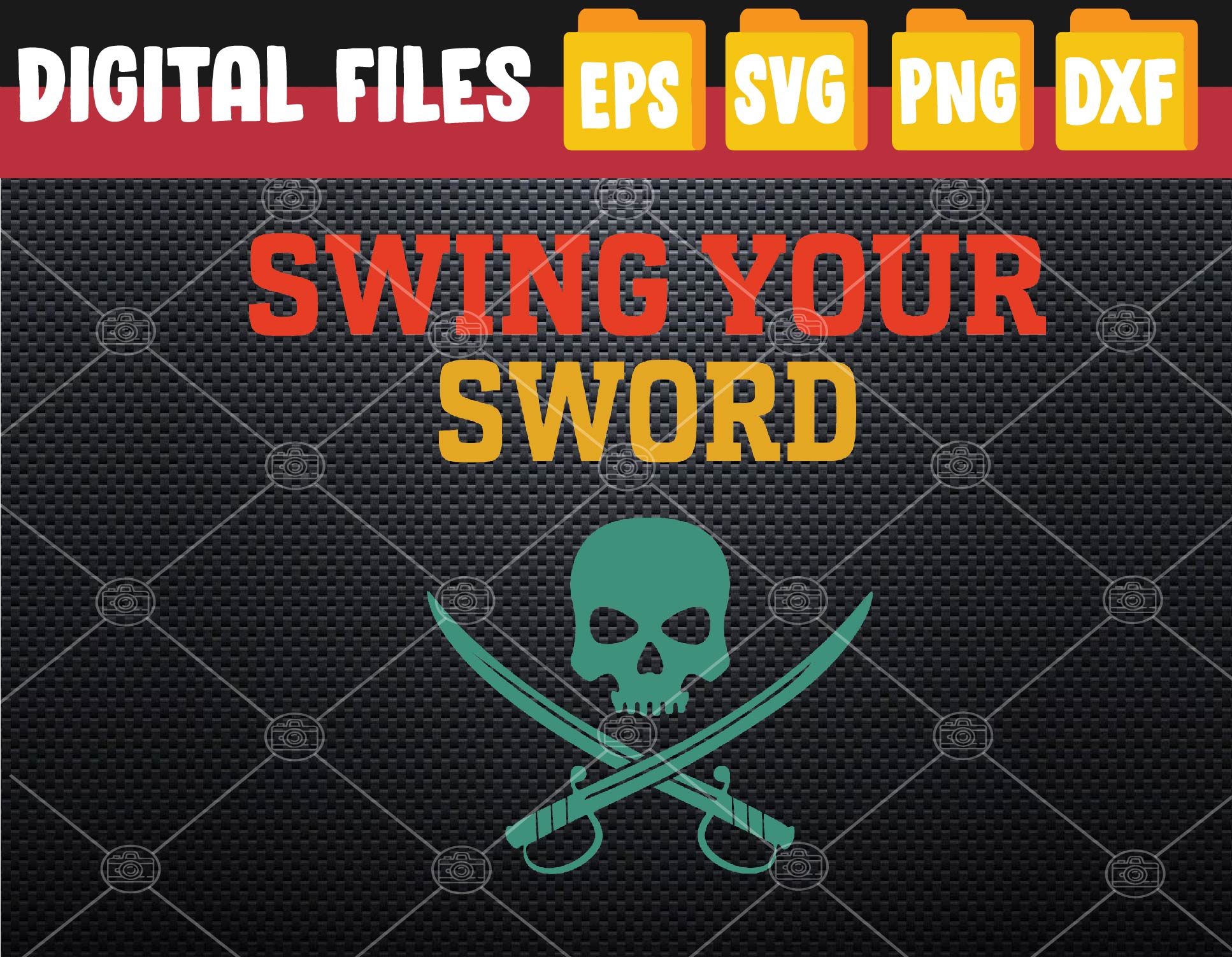Swing Your Sword Svg, Eps, Png, Dxf, Digital Download Inspire Uplift