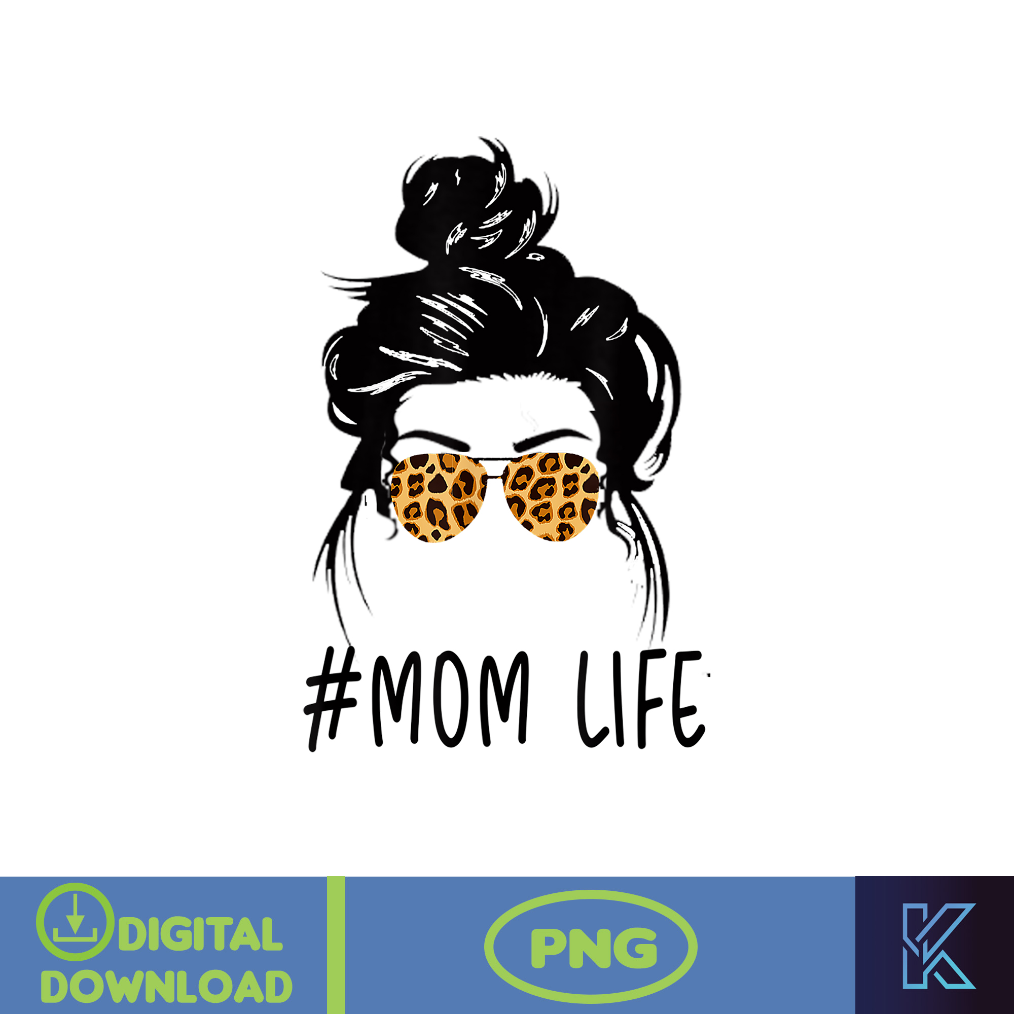 Messy Bun Life Hair Glasses PNG, Momlife PnG, Mom Png, Mothe - Inspire ...