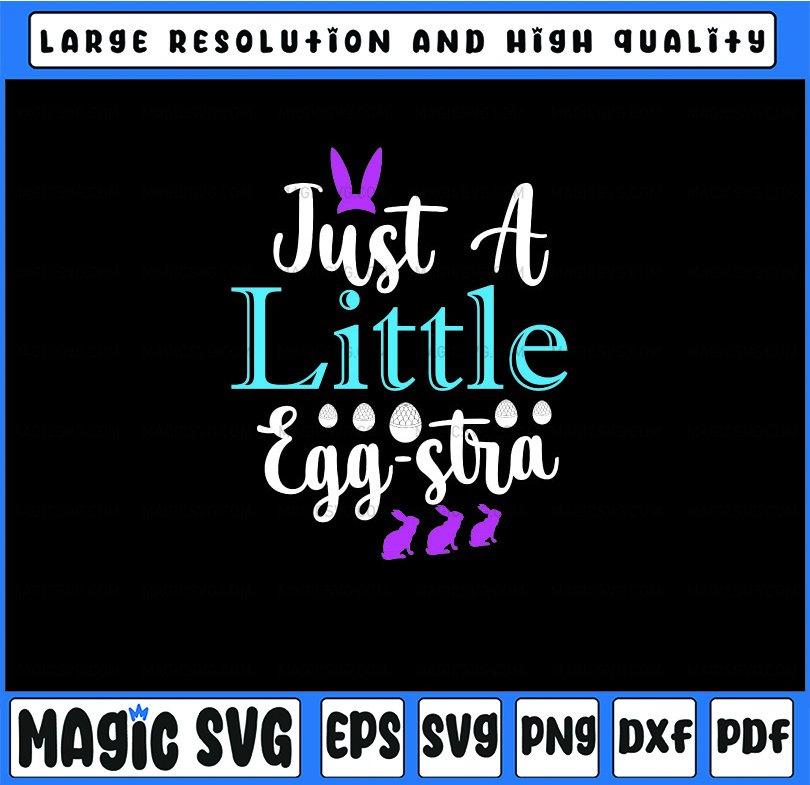 Easter SVG, Im a little eggstra svg, eggstra svg, funny East - Inspire ...