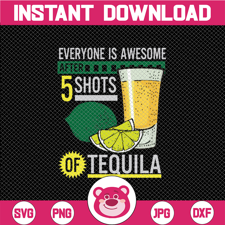 Everyone Is Awesome After 5 Shots Of Tequila Funny Two Tequi Inspire