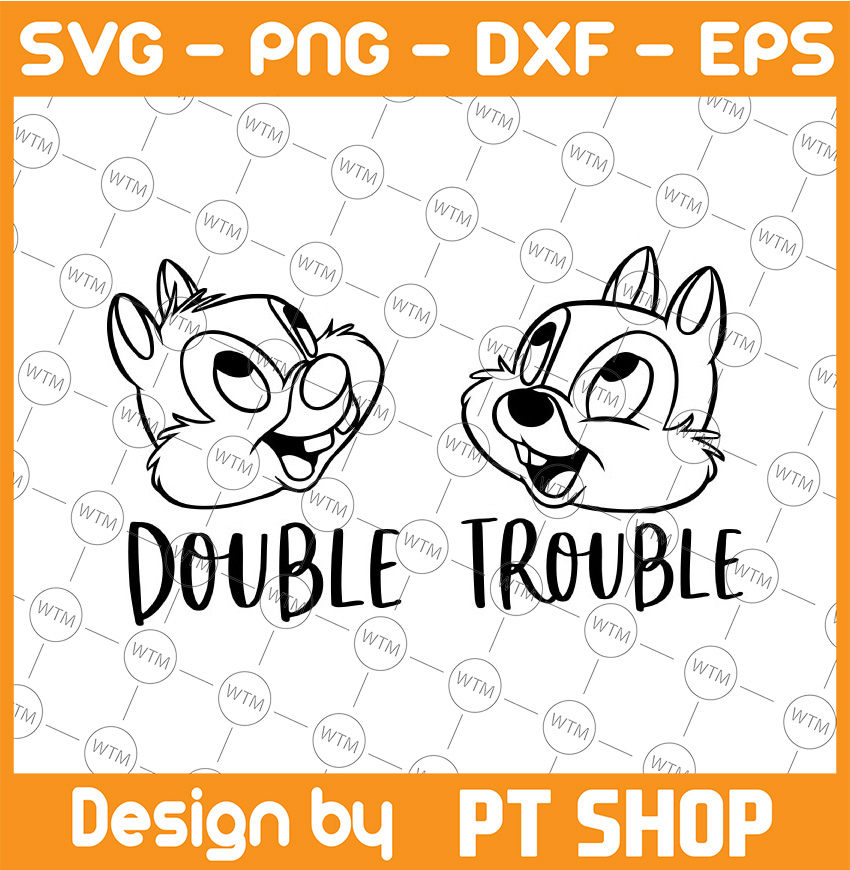 Double trouble SVG, Chip n Dale svg, Chip svg, Dale svg, Fun Inspire