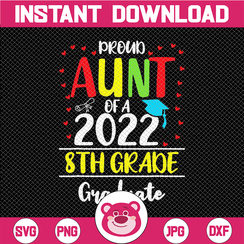 Proud Aunt Of A 2022 8th Grade Graduate PNG, Graduation, Pro Inspire