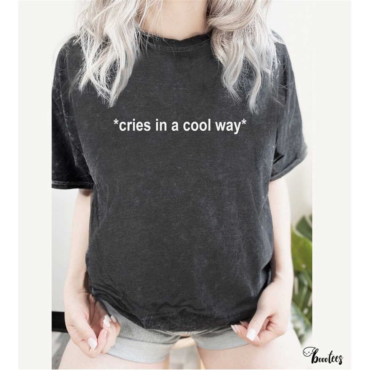 cute but cries a lot shirt