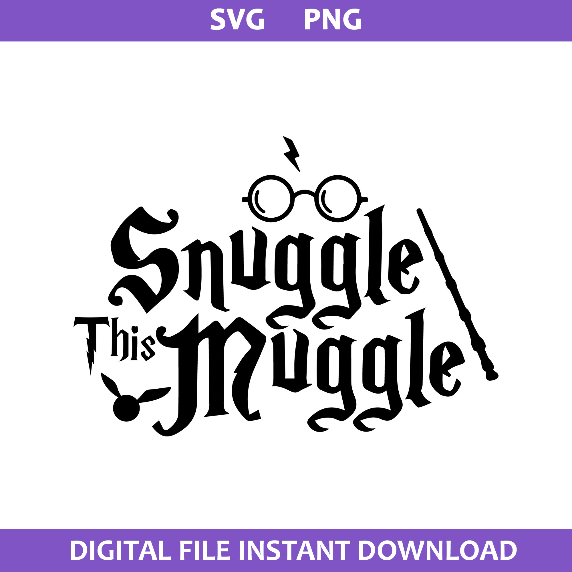 Snuggle This Muggle Svg, Harry Potter Svg, Magic Wand Svg, P - Inspire ...