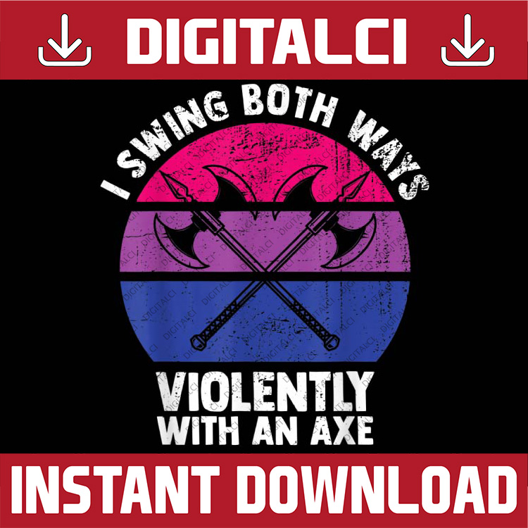 I Swing Both Ways Violently With An Axe Bisexual LGBT Pride Inspire