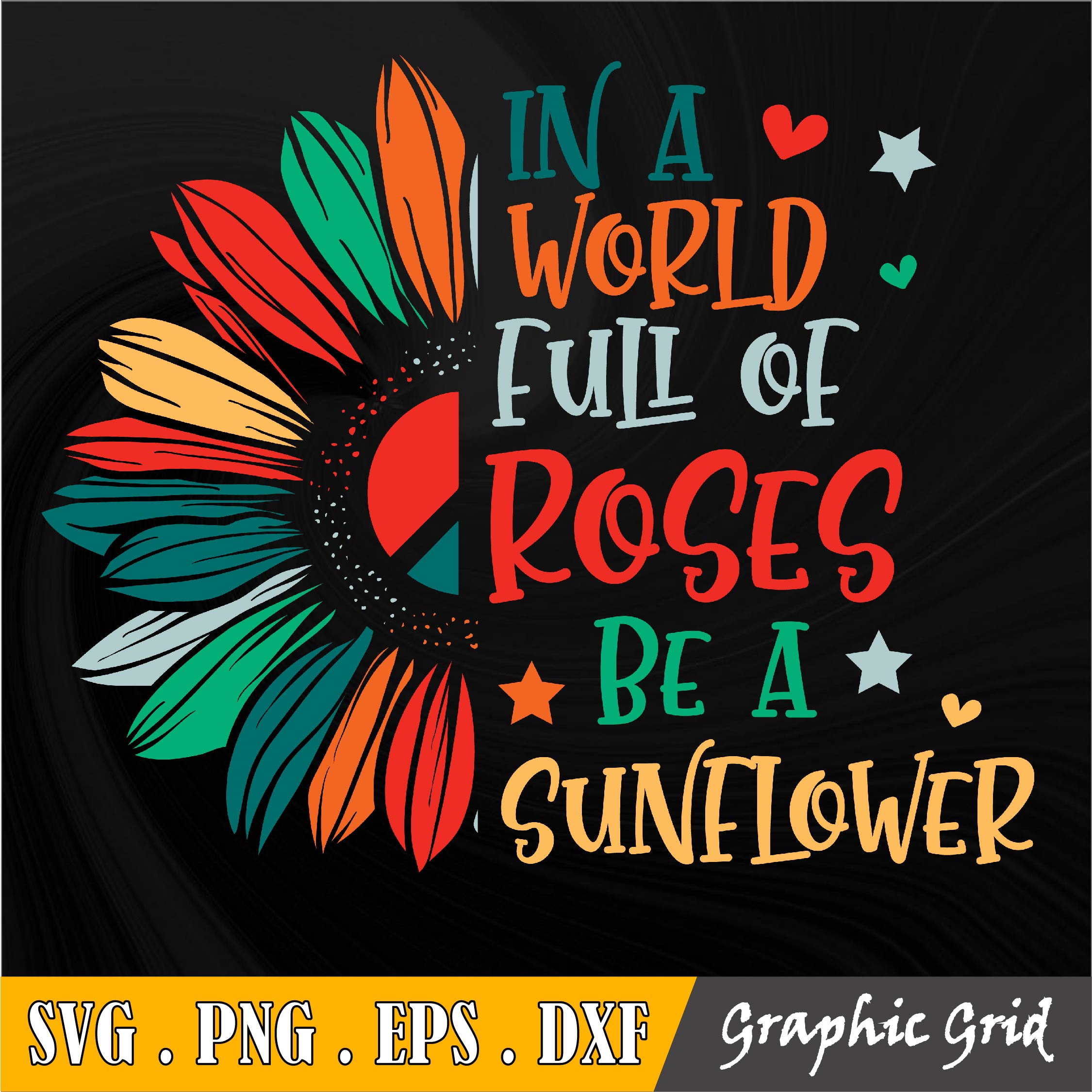 In A World Full Of Roses Be A Sunflower SVG, Cut File , Cric - Inspire