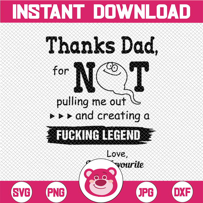 Fathers Day Svg, Papa Svg, Thanks Dad For Not Pulling Out An Inspire