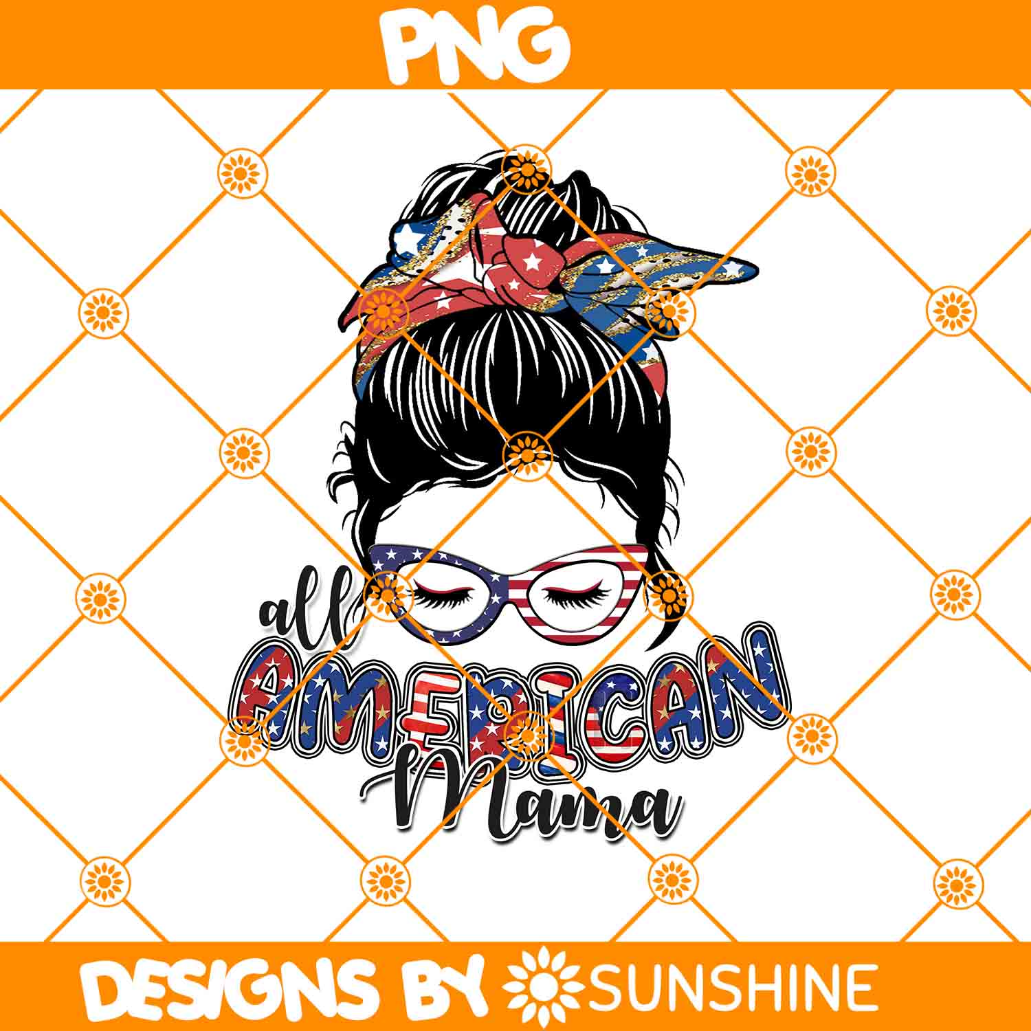 All American Mama PNG Sublimation, 4th of July Png, Messy Bu | Inspire ...