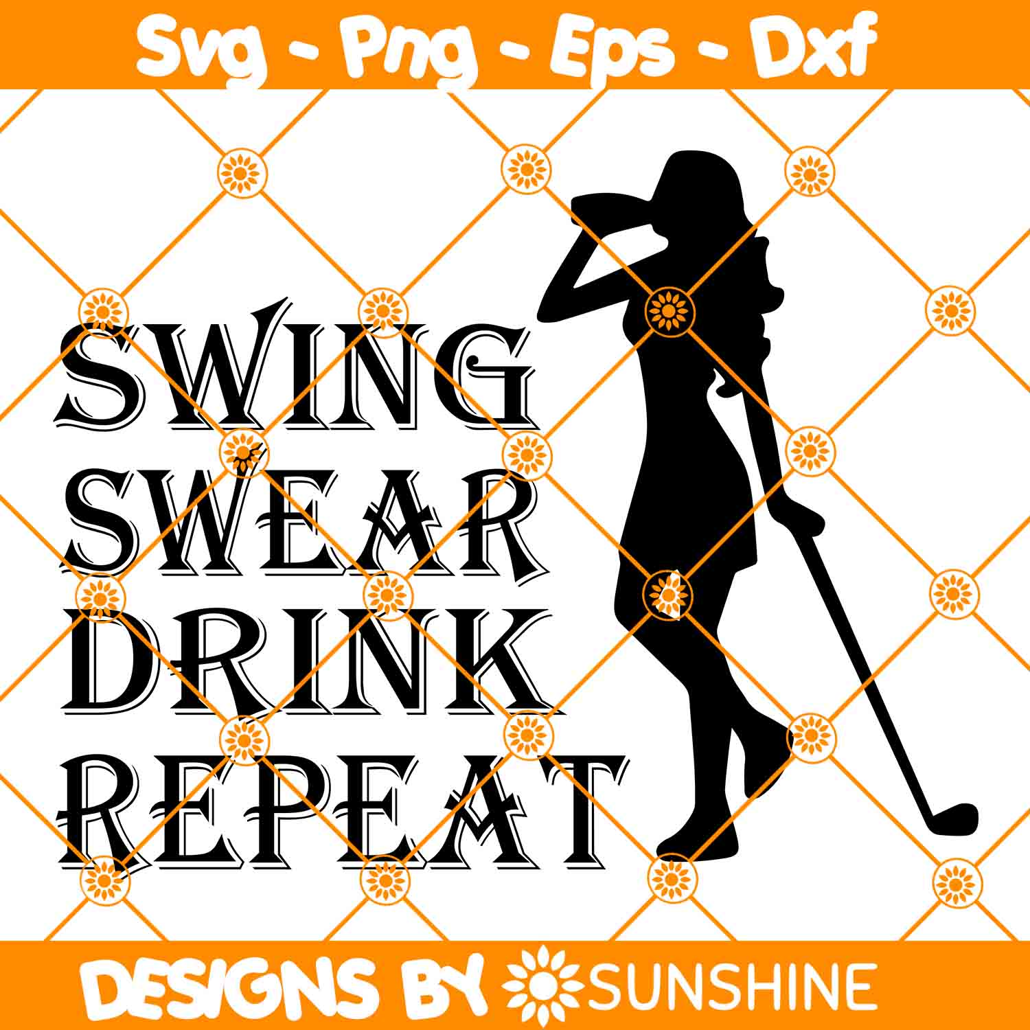 Lady Swing Swear Drink Repeat SvG, Golf Svg, Lady Golfer Svg Inspire