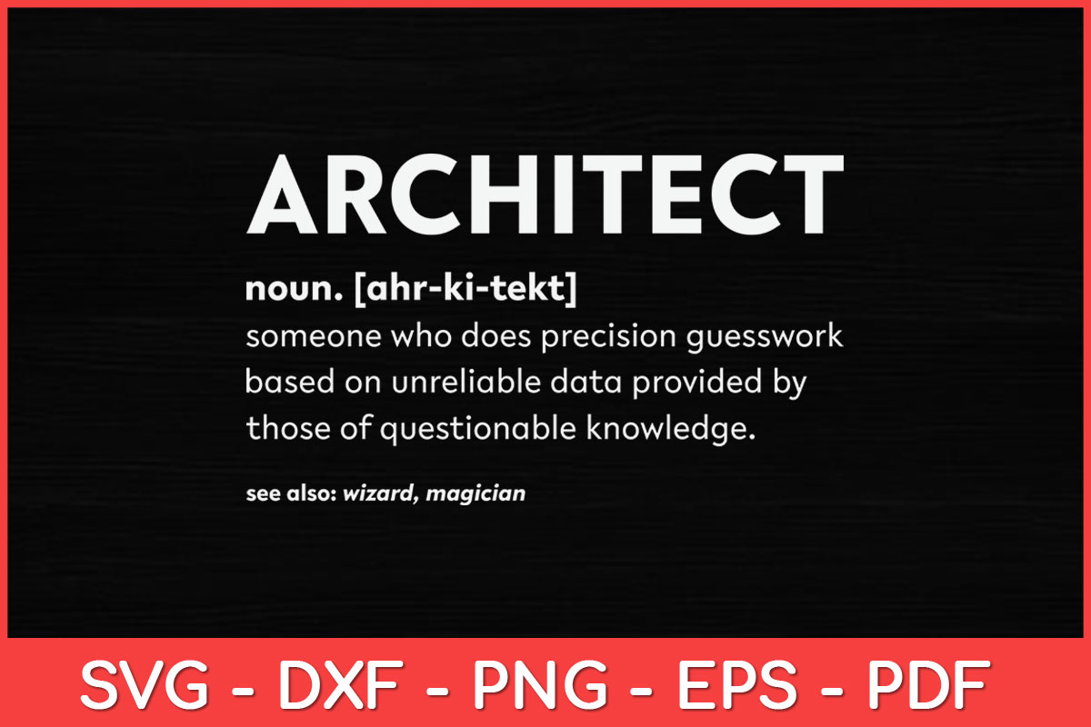 Funny Architect Meaning Noun Definition Svg Design Inspire Uplift
