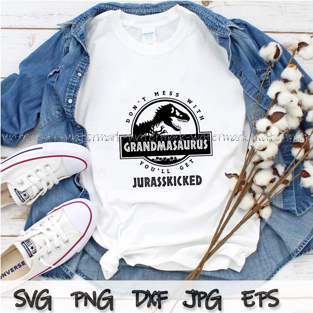 Grandmasaurus Svg, Don’t Mess With Grandmasaurus Youll Get J - Inspire