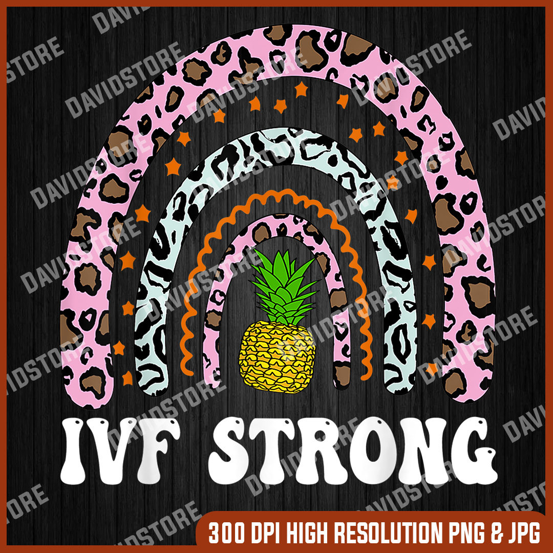 IVF Mom Transfer Day Rainbow Pineapple IVF Strong Fertility Inspire
