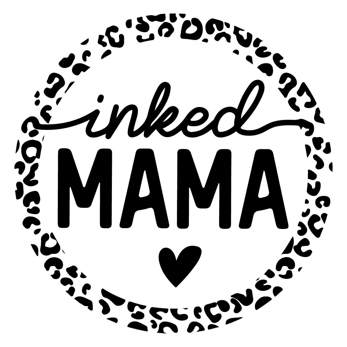 Leopard Inked Mama SVG Mother’s Day SVG Cutting Files - Inspire Uplift