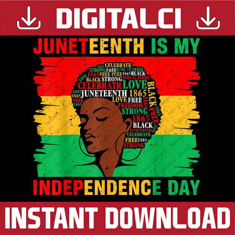 Juneteenth Is My Independence Day Black Women Black Pride Ju | Inspire ...