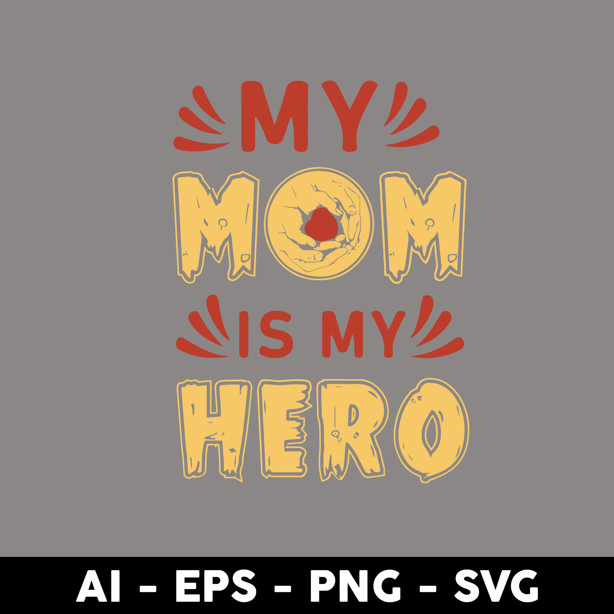 My Mom Is My Hero Svg, My Mom Svg, Mom Svg, Mother Svg, Moth Inspire