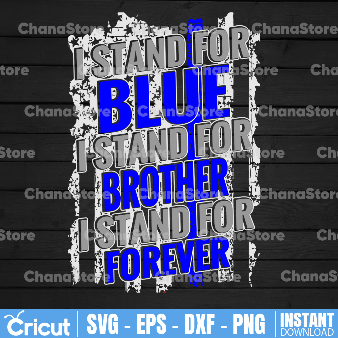 I stand for blue stand for brother stand for forever Police Inspire