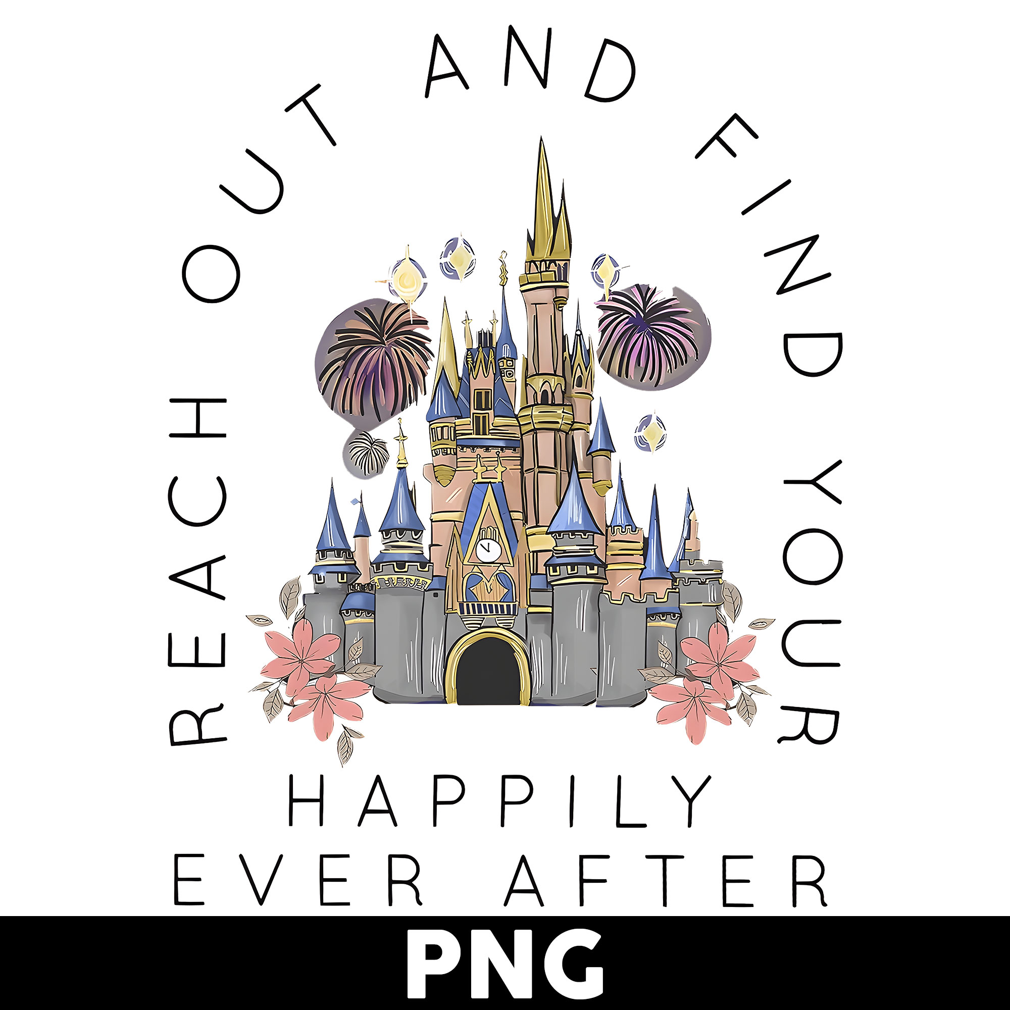 Reach Out and Find Your Happily Ever After Png, Disney Magic - Inspire 