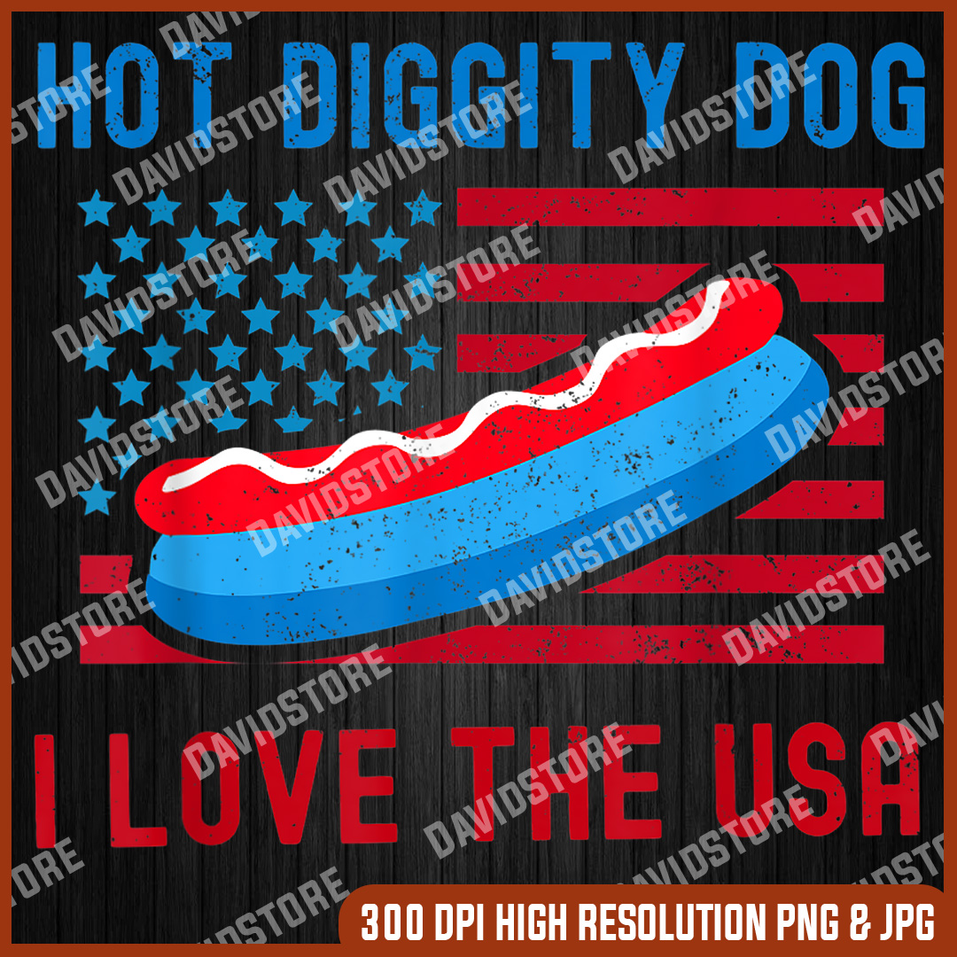 4th of July Hot Diggity Dog I Love The USA Funny Hot Dog Mem Inspire