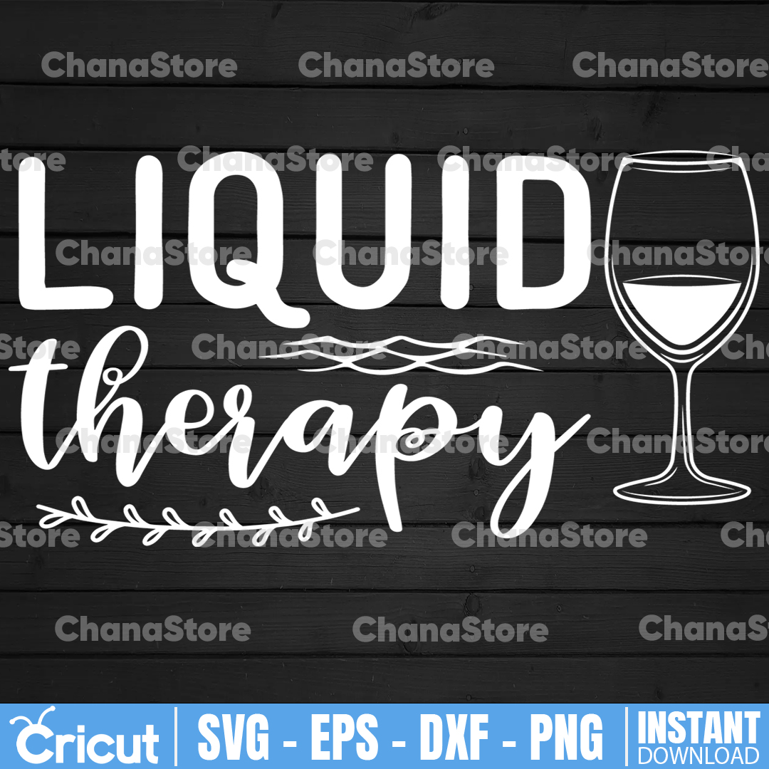 Liquid Therapy SVG, Wine Therapy Svg, Cute Quote Svg, Wine T Inspire