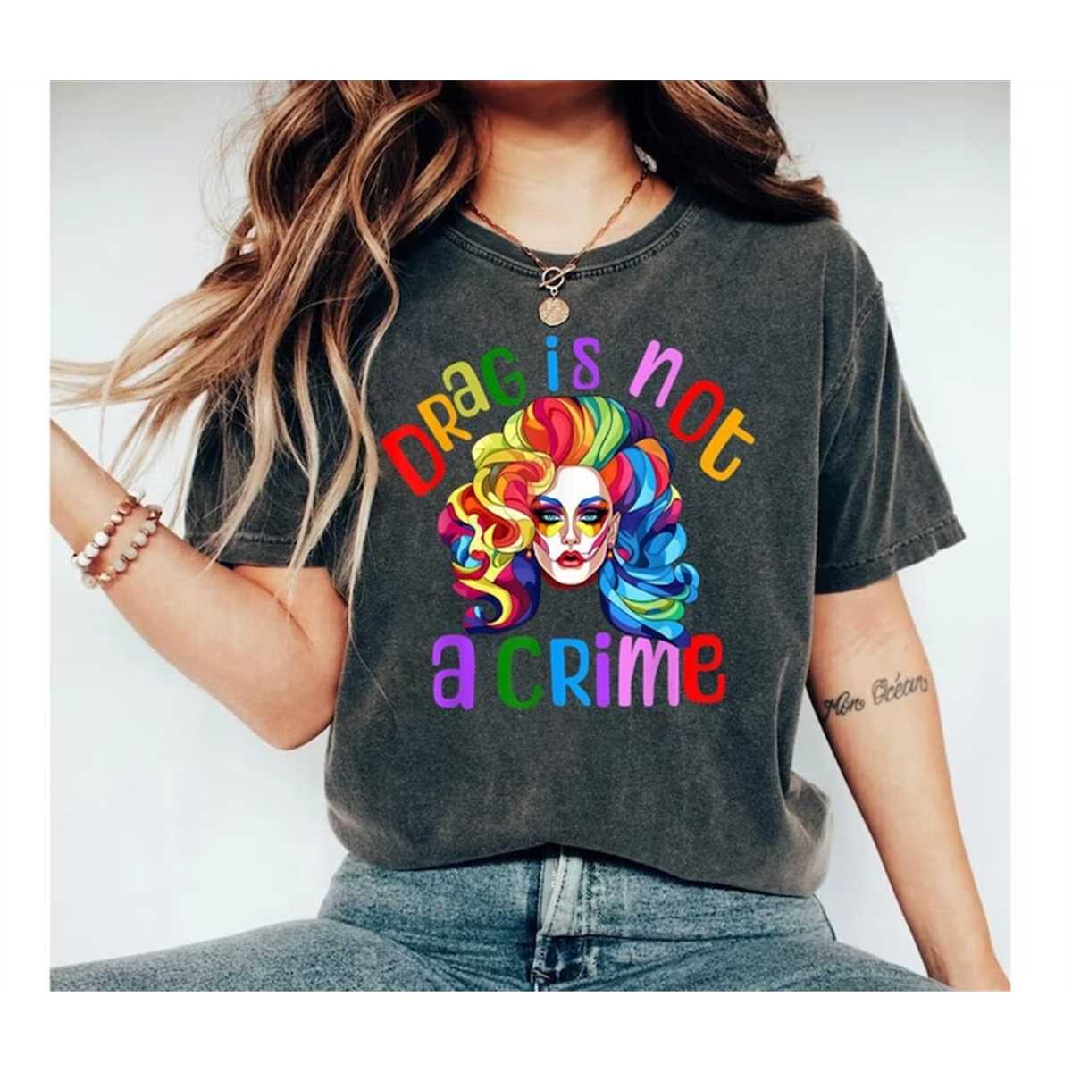 Drag Is Not A Crime Shirt, Support Drag Shirt, LGBT Rights S | Inspire ...