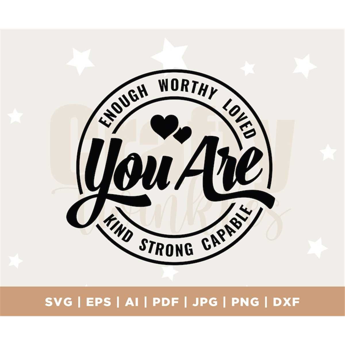 You Are Enough SVG PNG PDF, Inspirational Svg, Positive Quot Inspire