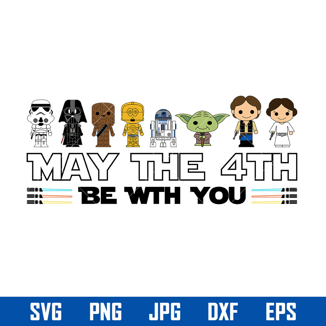 May The 4th Be With You Svg, Star Wars Svg, Png Jpg Dxf Eps | Inspire ...