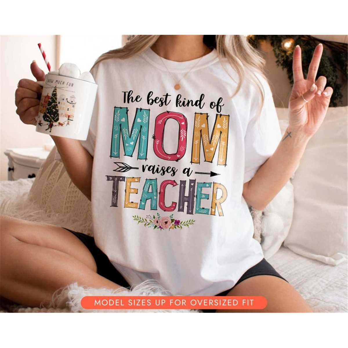 Mother's Day Gift, Teacher Mom Shirt, Mom Of Teacher, Mother | Inspire