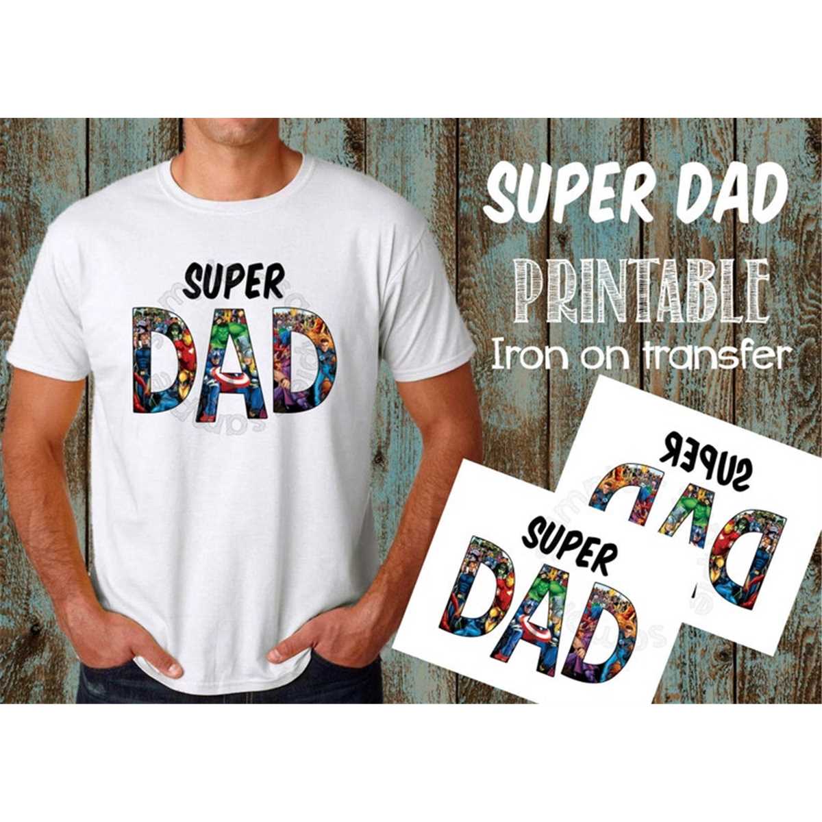 Printable Super DAD Iron On Transfer, Super Dad T Shirt Iron Inspire Uplift