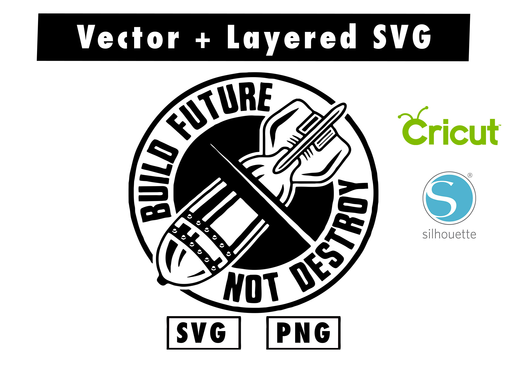 build future not destroy SVG & PNG files for cricut machine | Inspire ...