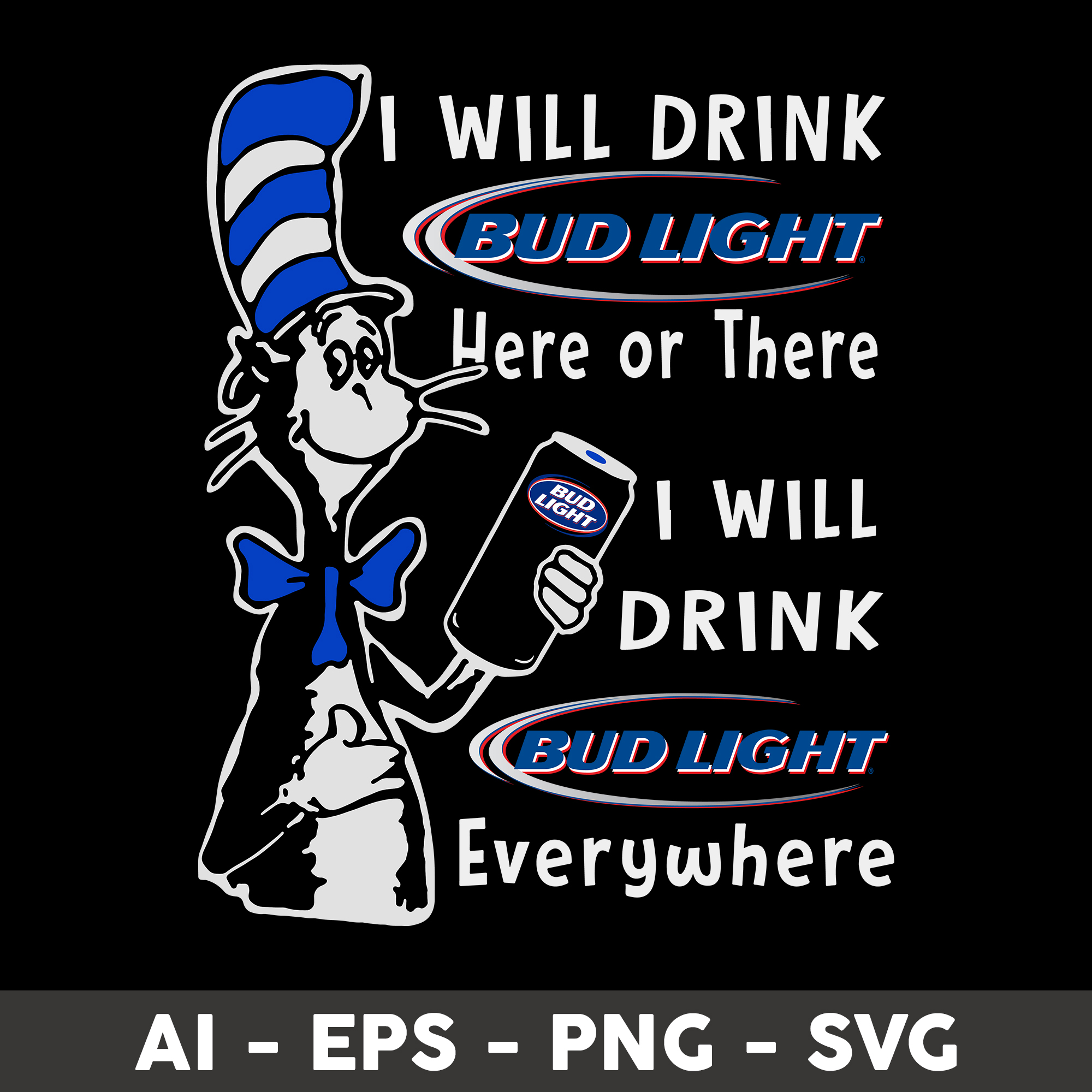 I Will Drink Bud Light Here Or There Svg, Dr Seuss Svg, Bud