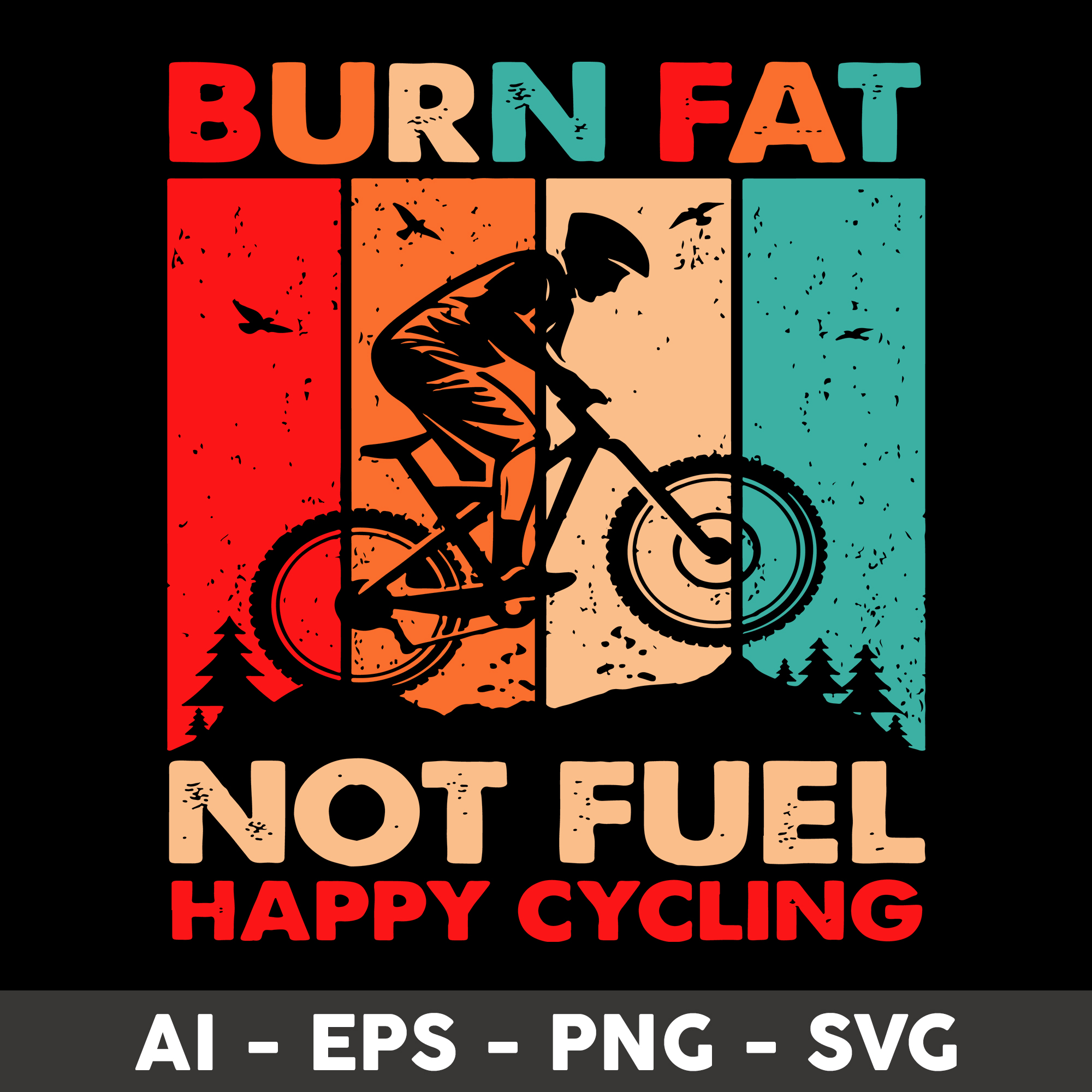 Burn Fat Not Fuel Happy Cycling Svg, Vintage Svg, Png Dxf Ep Inspire