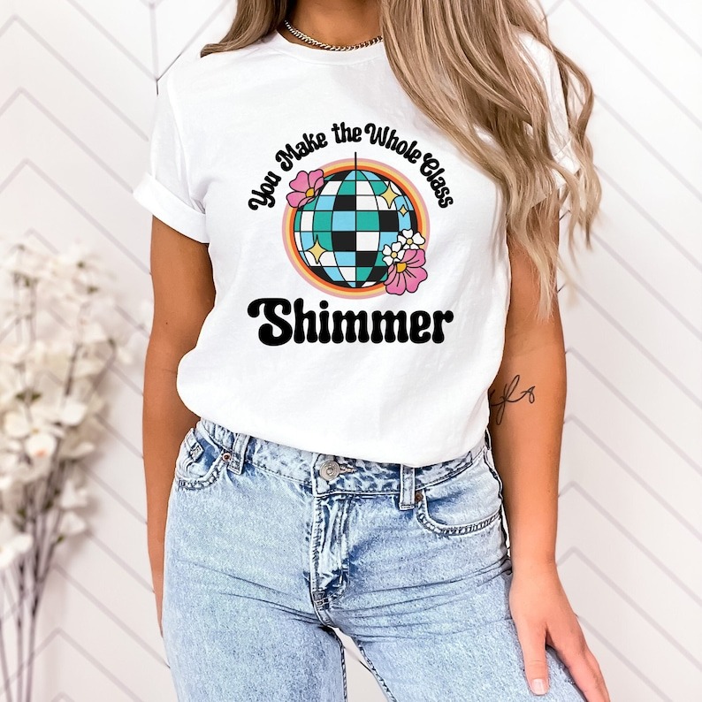 You Make The Whole Class Shimmer, Swiftie Teacher Shirt, Ret Inspire