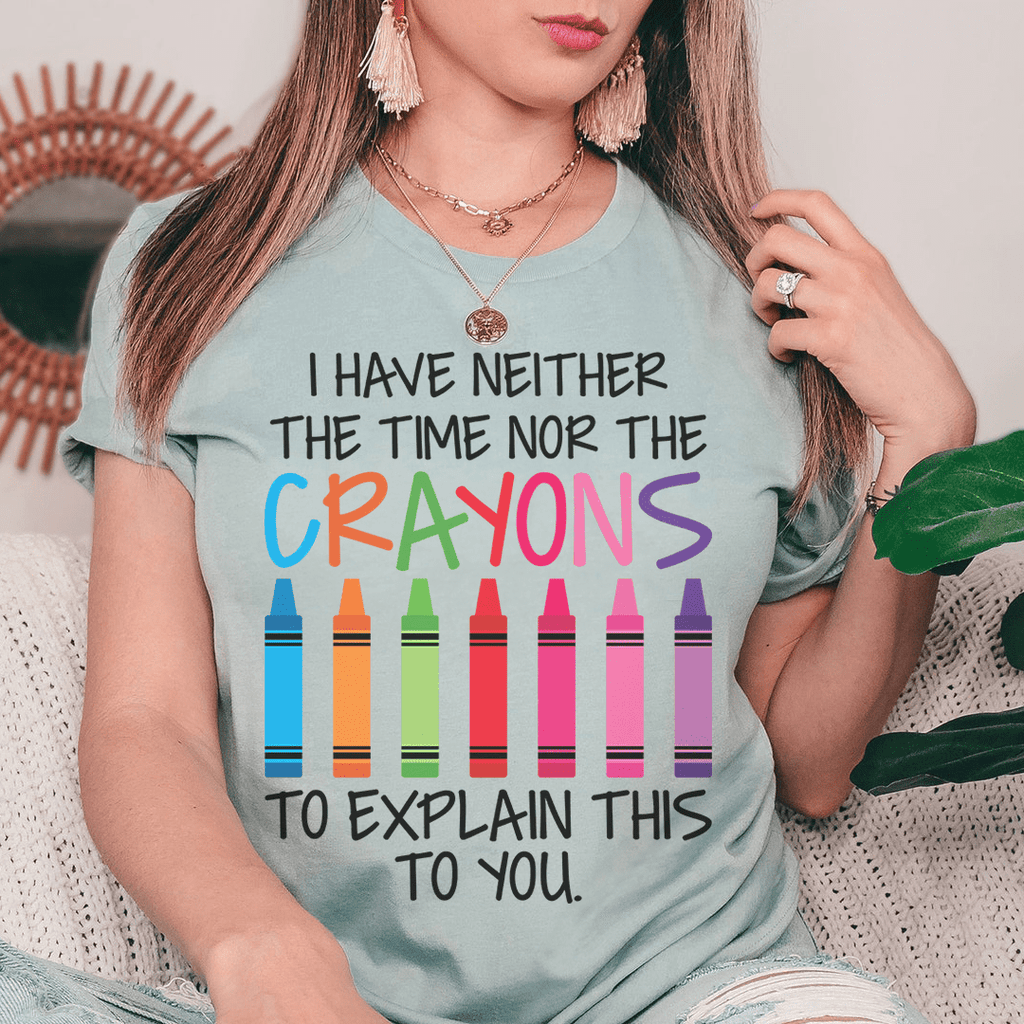 I Have Neither The Time Nor The Crayons To Explain This To Y | Inspire ...