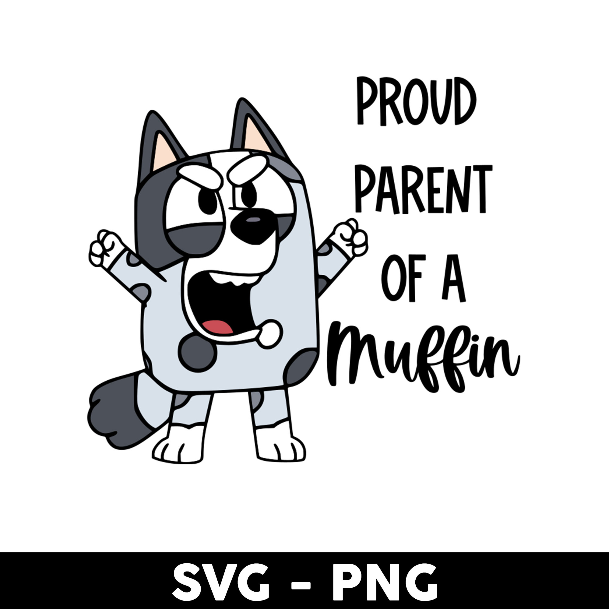 Proud Parent Of A Muffin Svg, Bluey Muffin Svg, Muffin Svg, Inspire