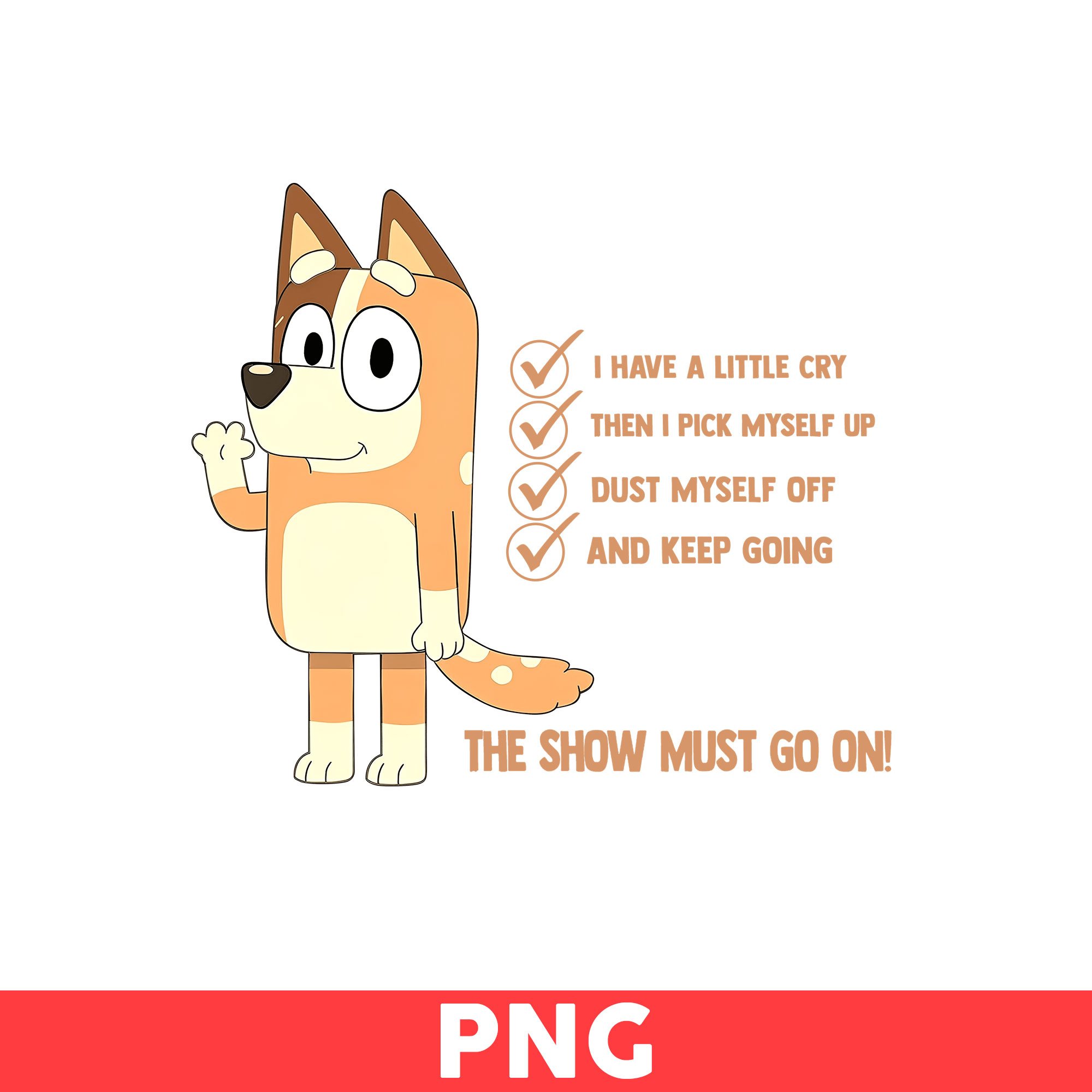 The Show Must Go On Png, Bluey Chilli Png, Chilli Png, Mom P Inspire