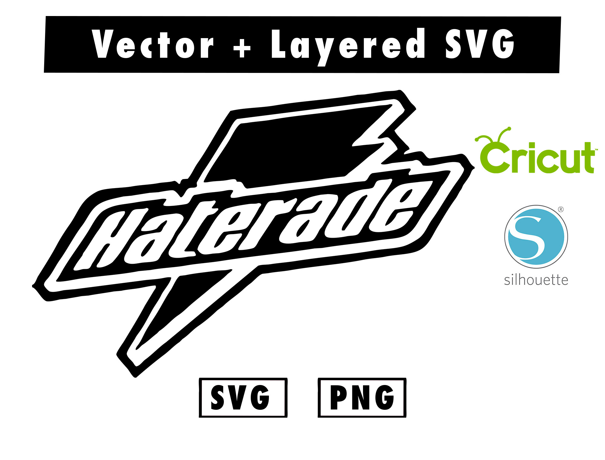 Haterade vinyl decal svg and png files for cricut machine , Inspire