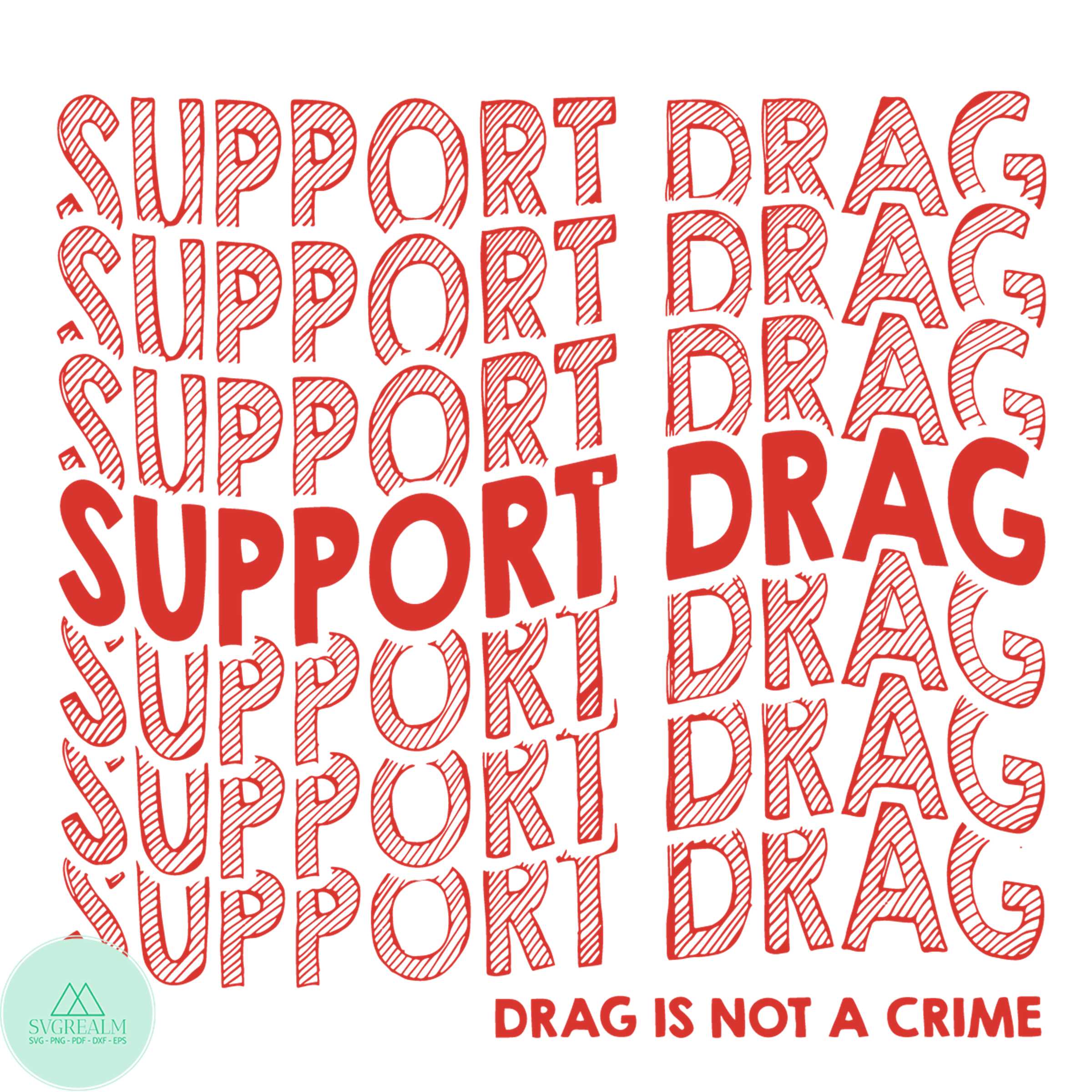 Support Drag Lgbt Drag Is Not A Crime Svg Graphic Design Fil | Inspire ...