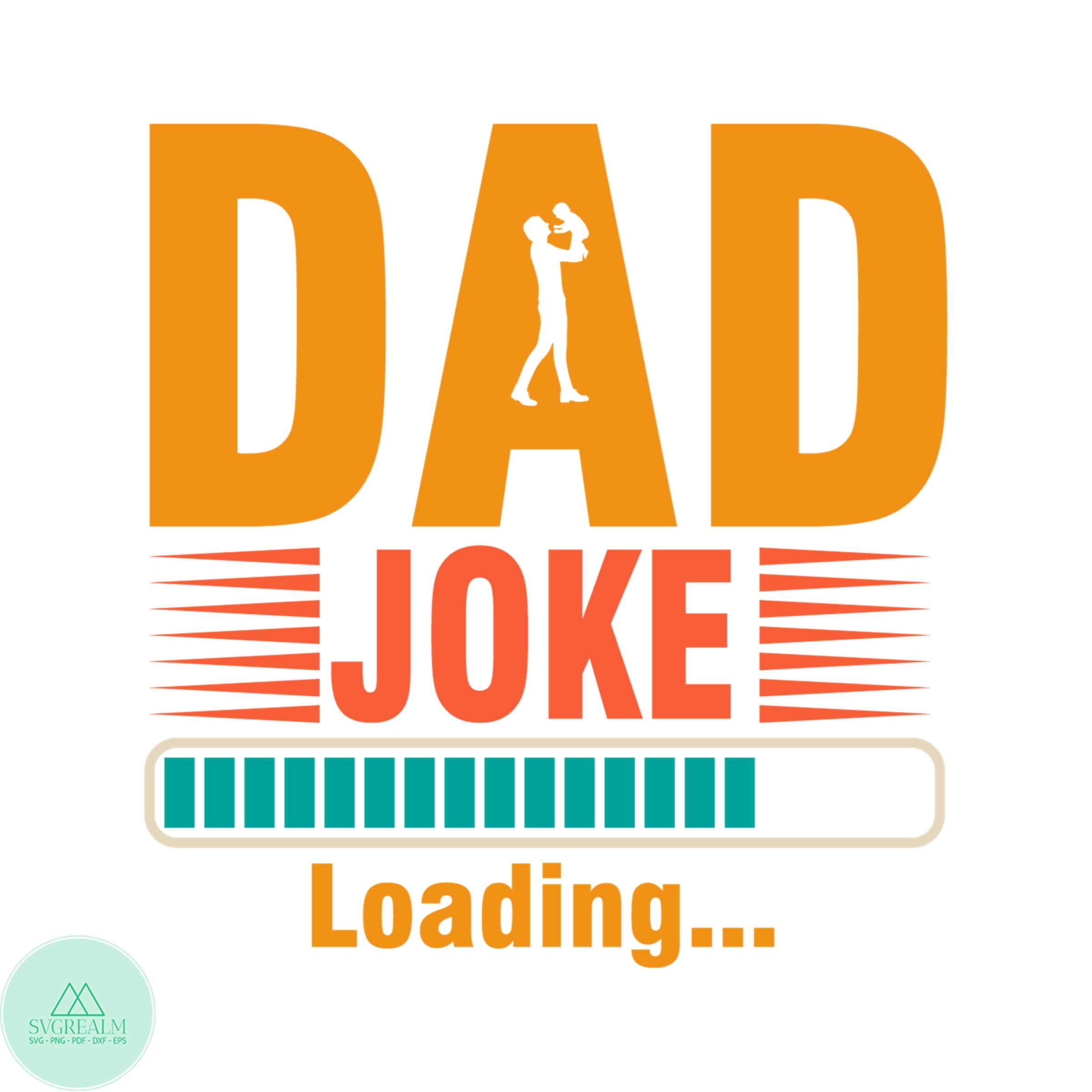 Dad Joke Loading Happy Fathers Day SVG Cutting Files | Inspire Uplift