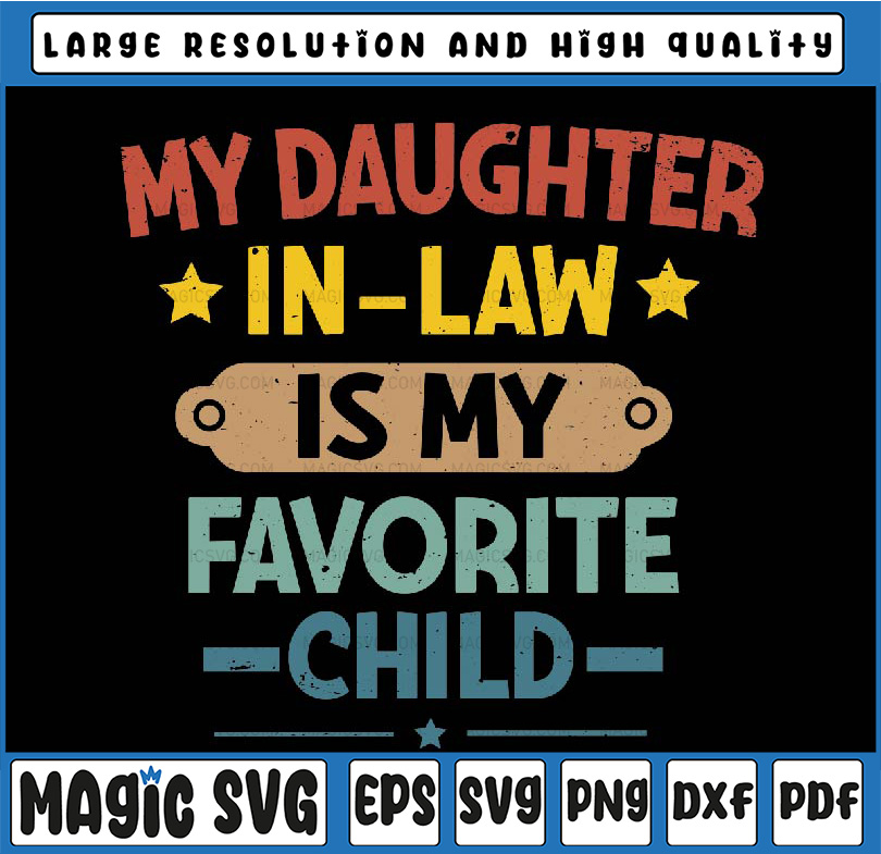 My Daughter in Law is My Favorite Child Svg, Daughter in Law Inspire