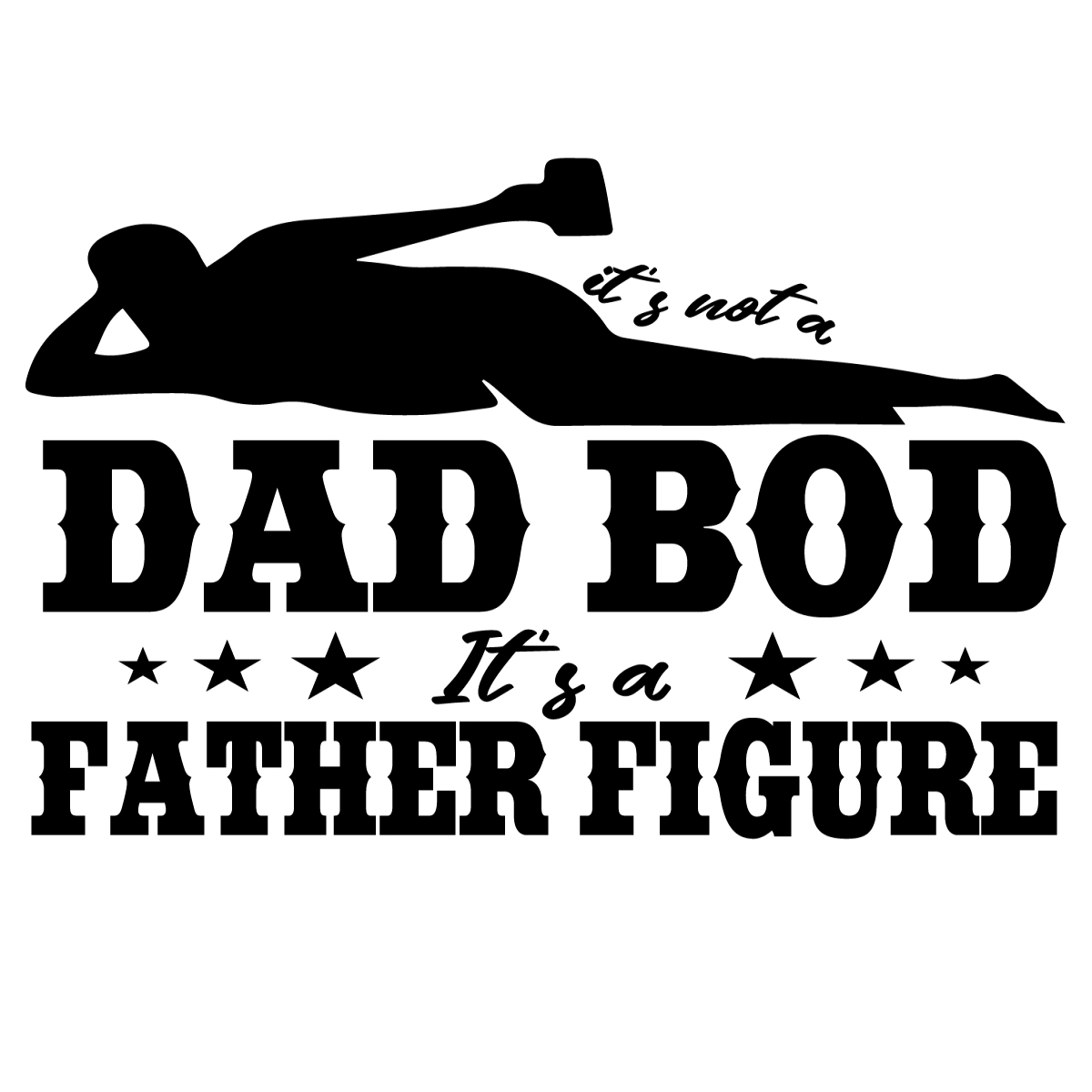 Its Not A Dad Bod Its A Father Figure Svg, Fathers Day Svg, | Inspire ...