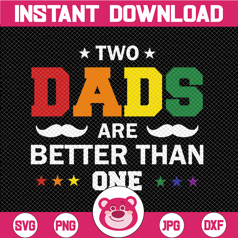 Two Dads Are Better Than One | SVG Vector Cutting File. Fath - Inspire ...