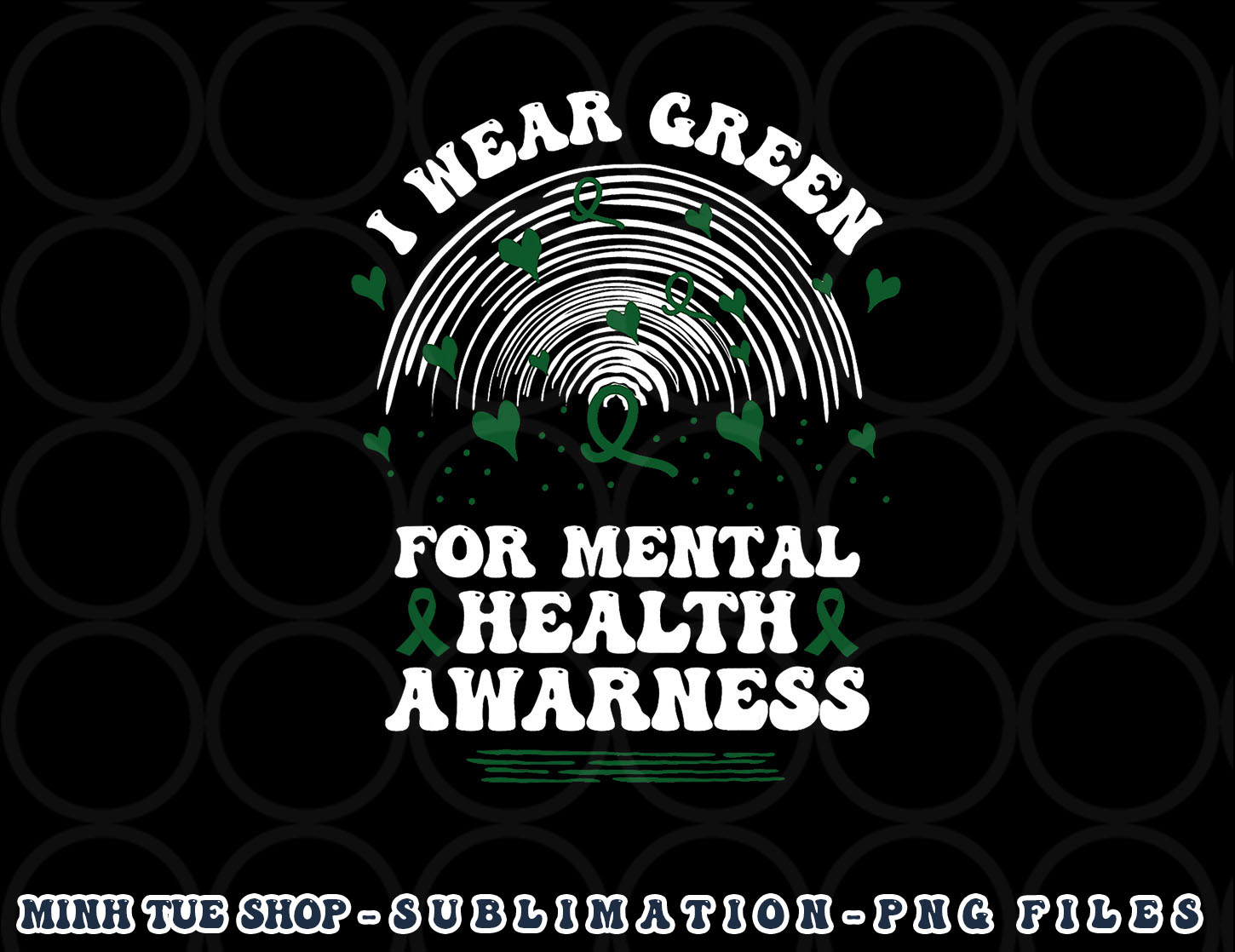 I Wear Green For Mental Health Awareness Green Ribbon png, d | Inspire ...